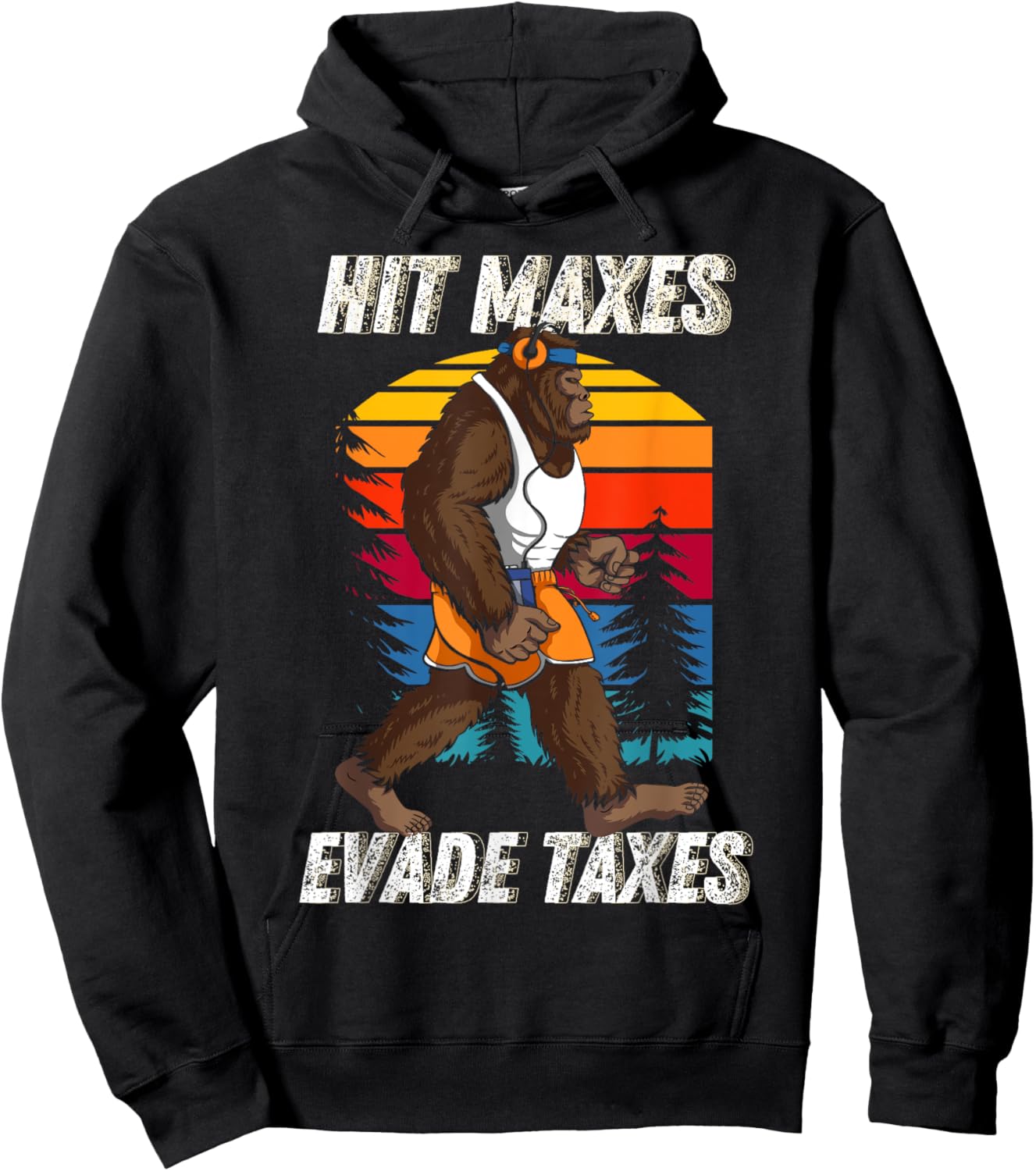 Bigfoot Gym Weightlifting Hit Maxes Evade Taxes Workout Hoodie - Hoodie | Black
