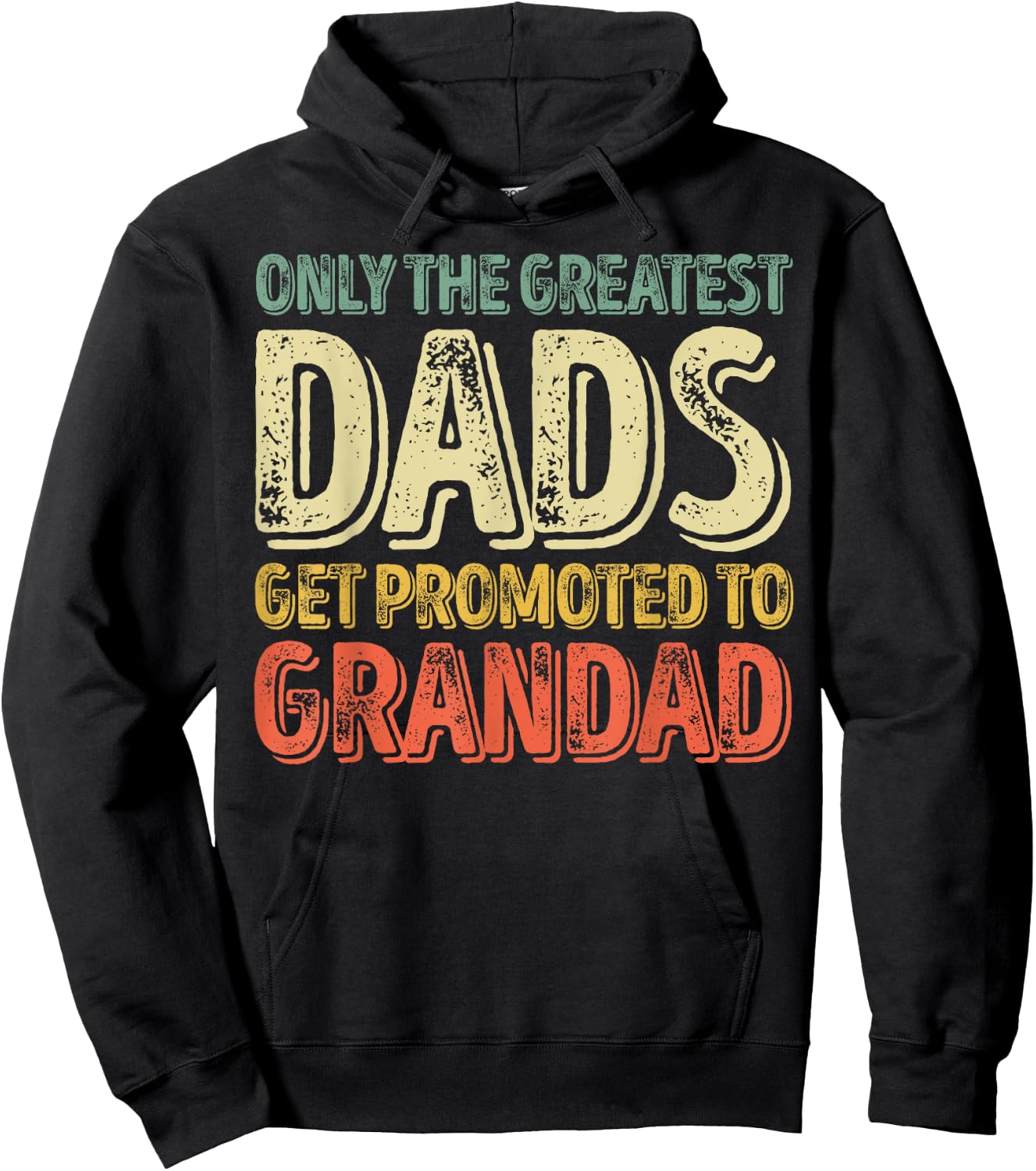 Only The Greatest Dads Get Promoted To Grandad Hoodie - Hoodie | Black