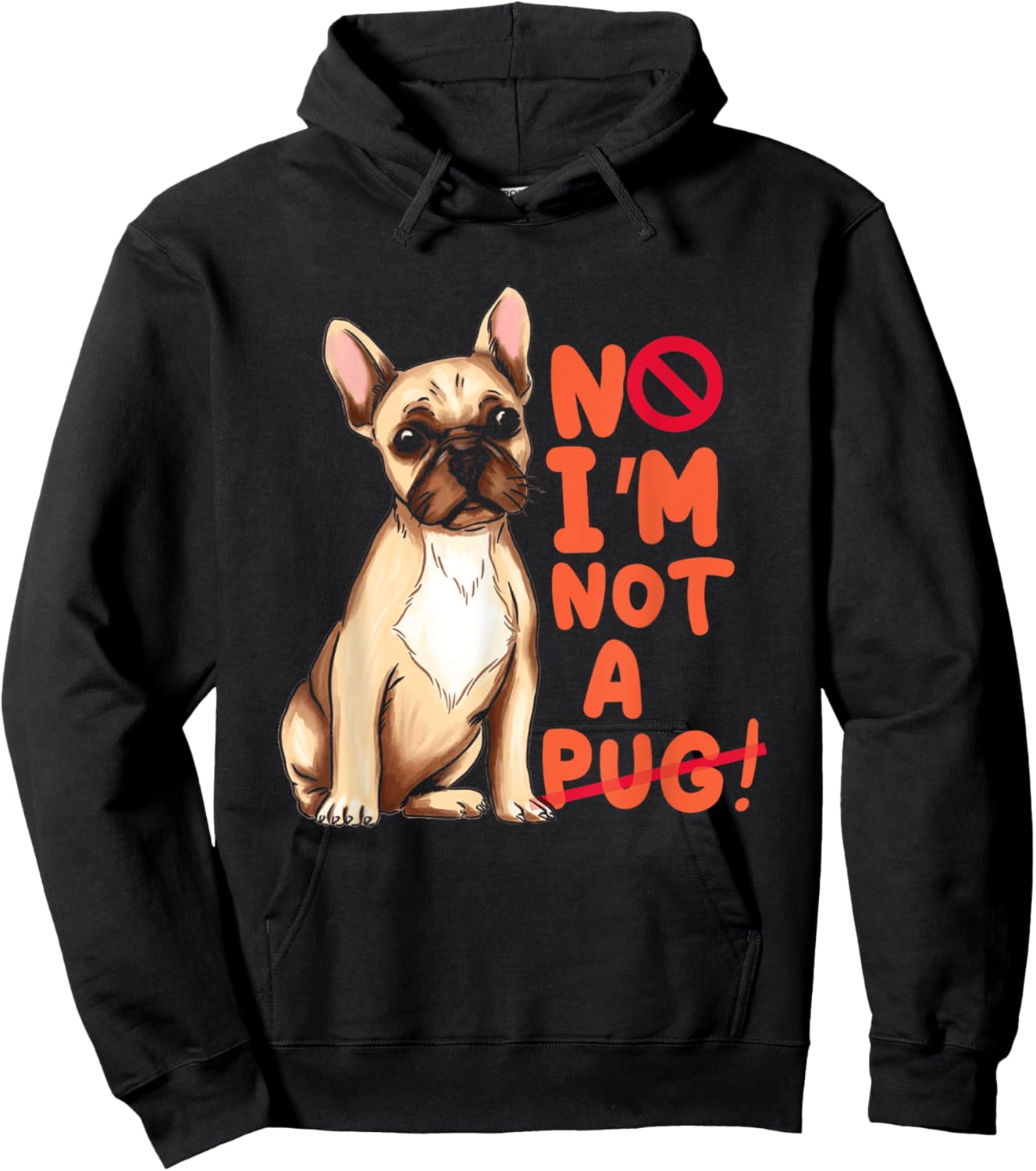 Funny No I'm Not Pug | Frenchie | French Bulldog Owner Hoodie - Hoodie | Black