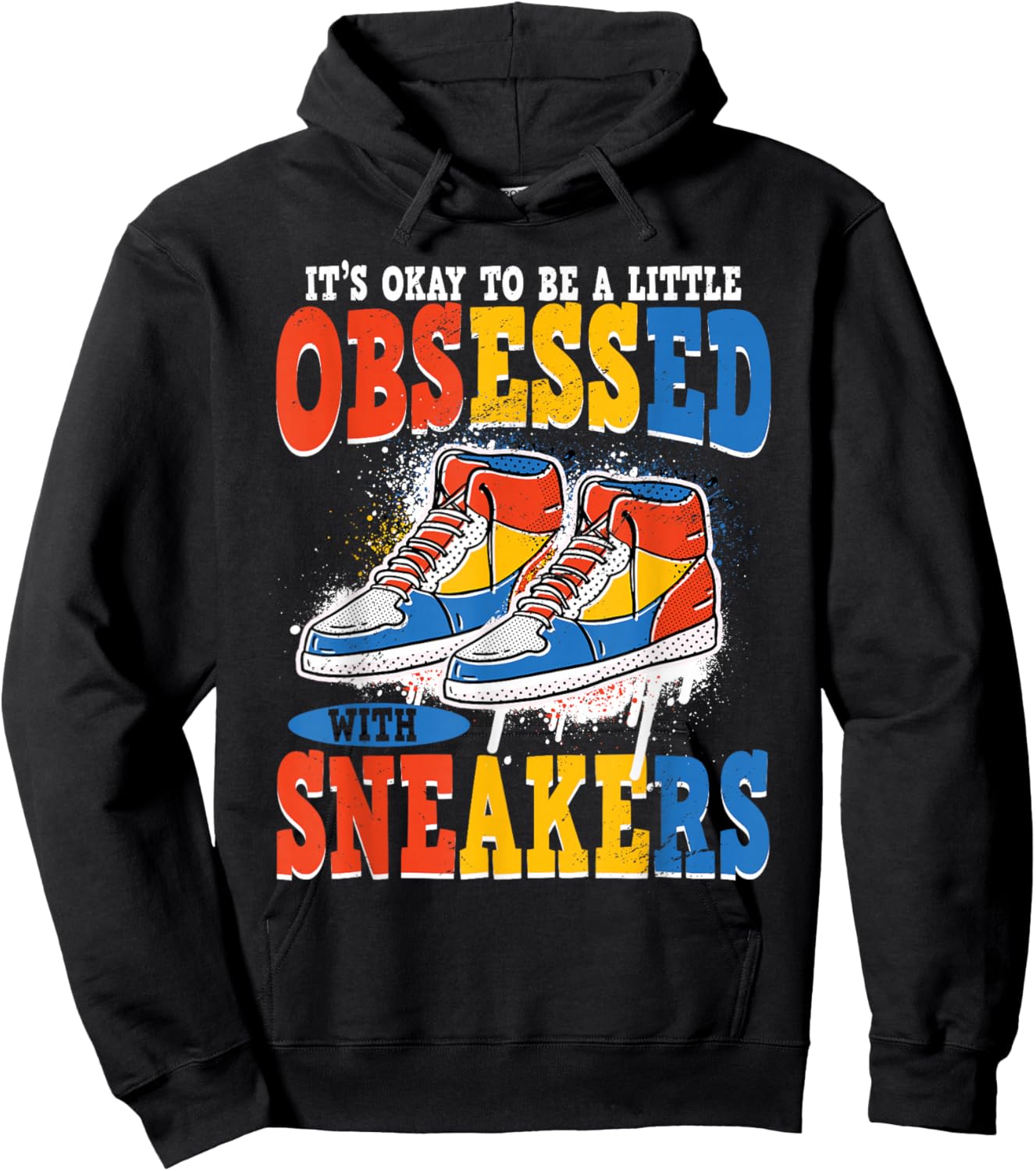 It's Okay To Be Obsessed With Sneakers Shoe Sneaker Hoodie - Hoodie | Black
