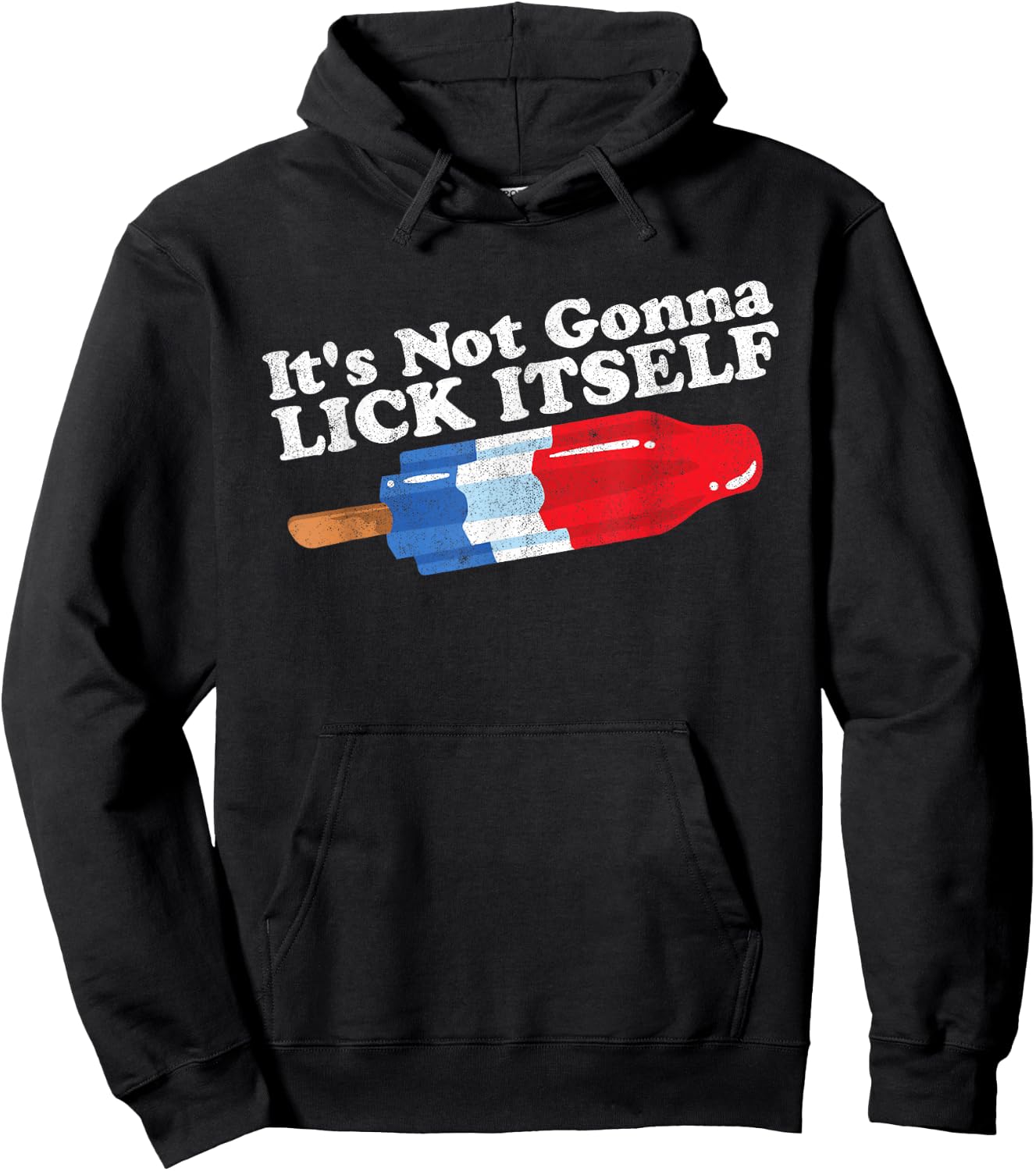 Its Not Gonna Lick Itself Funny Popsicle 4th of July Gift Hoodie - Hoodie | Black