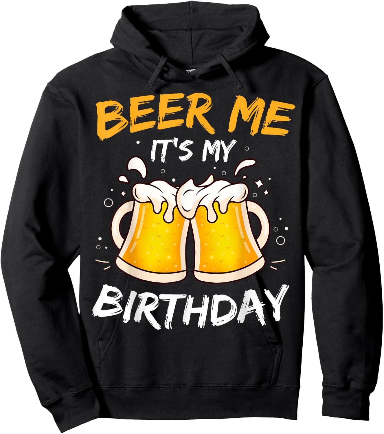 Beer Me It's My Birthday B-day Beer Lovers Party Hoodie - Hoodie | Black