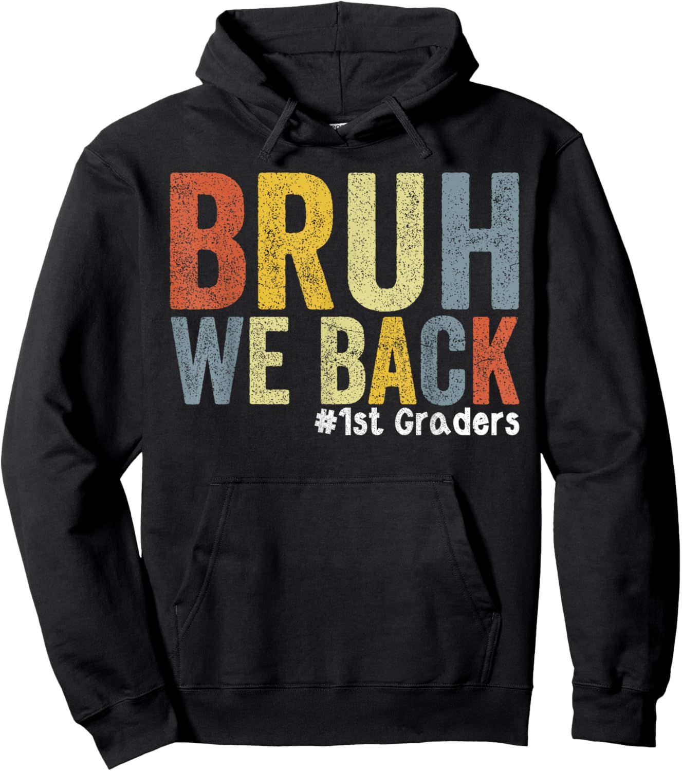 1st Grade Bruh We Back First Grade First Day of 1st Grade Hoodie - Hoodie | Black