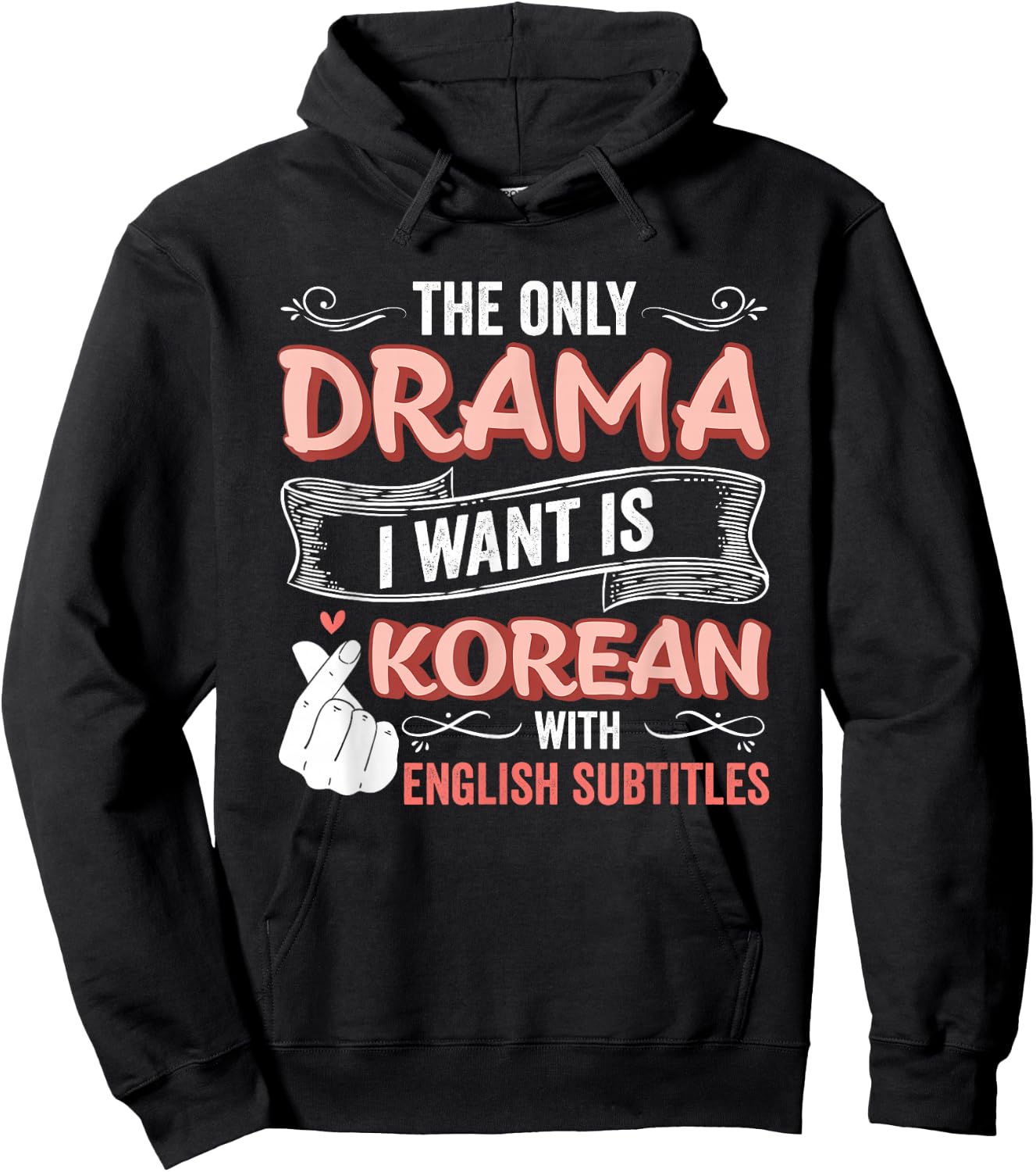 The Only Drama I Want is Korean with English Subtitles Kpop Hoodie - Hoodie | Black