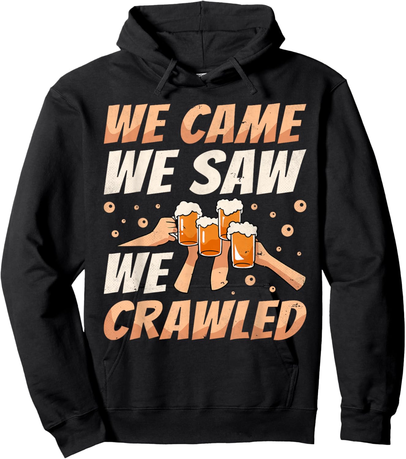 We Came We Saw We Crawled, Bar Crawl Craft Beer Pub Hopping Hoodie - Hoodie | Black