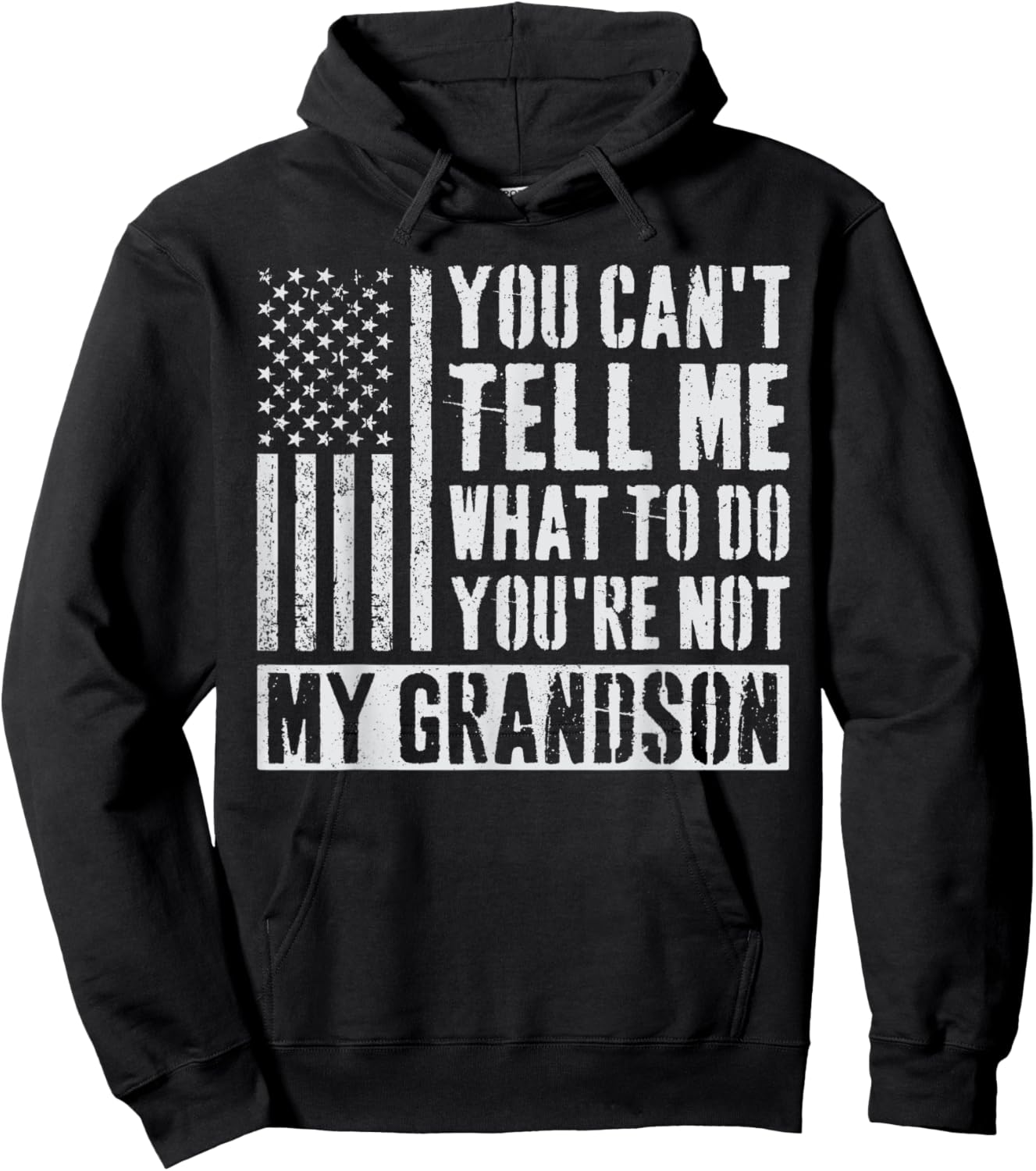 You Can't Tell Me What To Do You're Not My Grandson Hoodie - Hoodie | Black