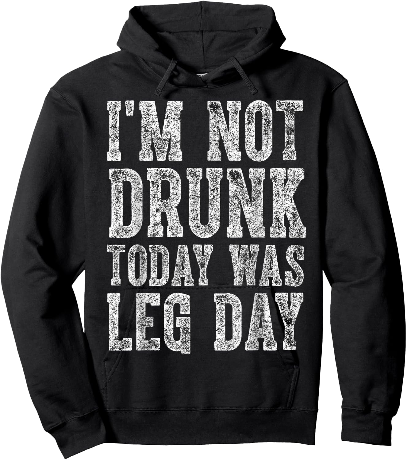 Cute Drinking Gift Funny I'm Not Drunk Today Was Leg Day Hoodie - Hoodie | Black
