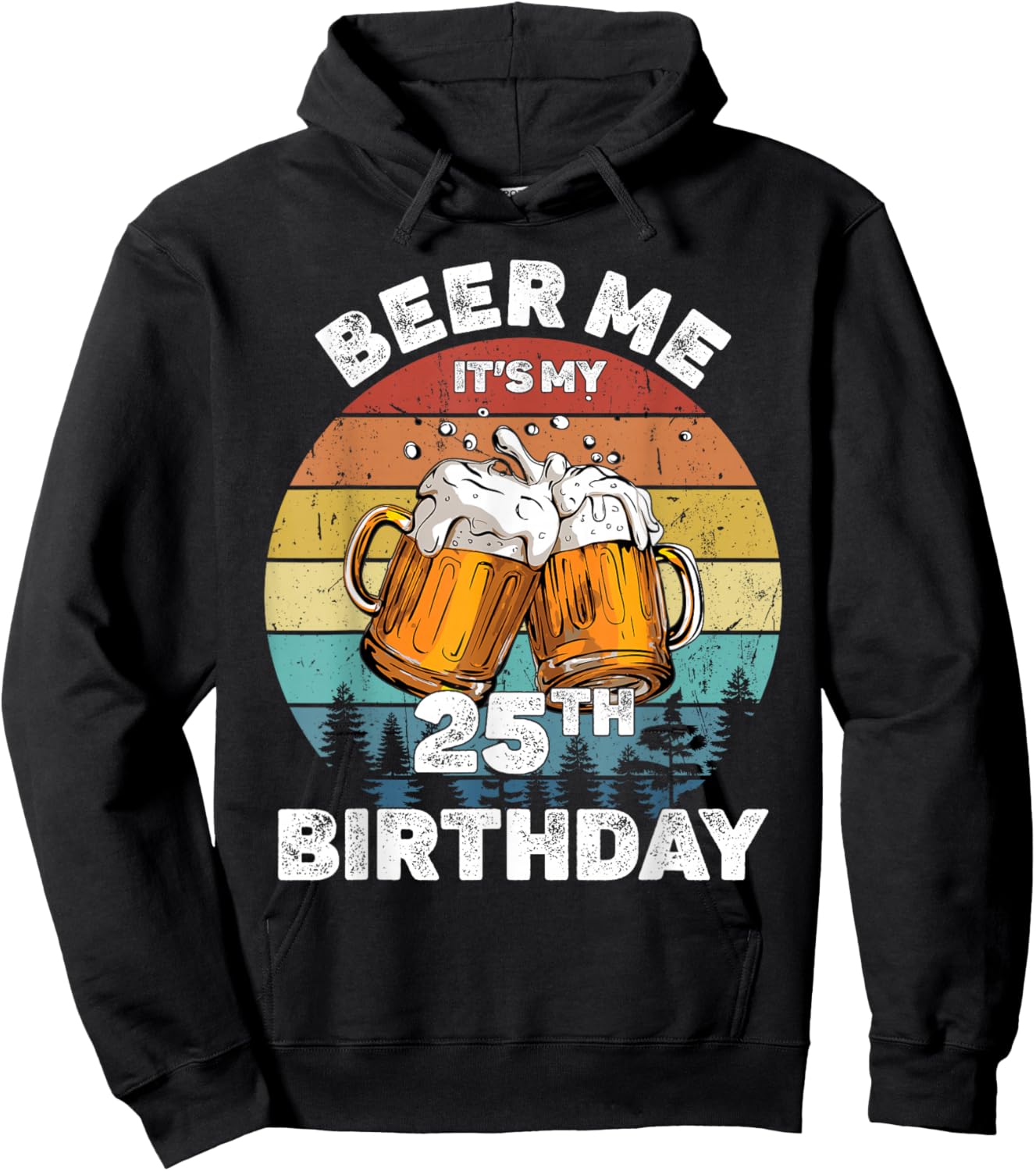 Beer Me It's My 25Th Birthday Hoodie - Hoodie | Black