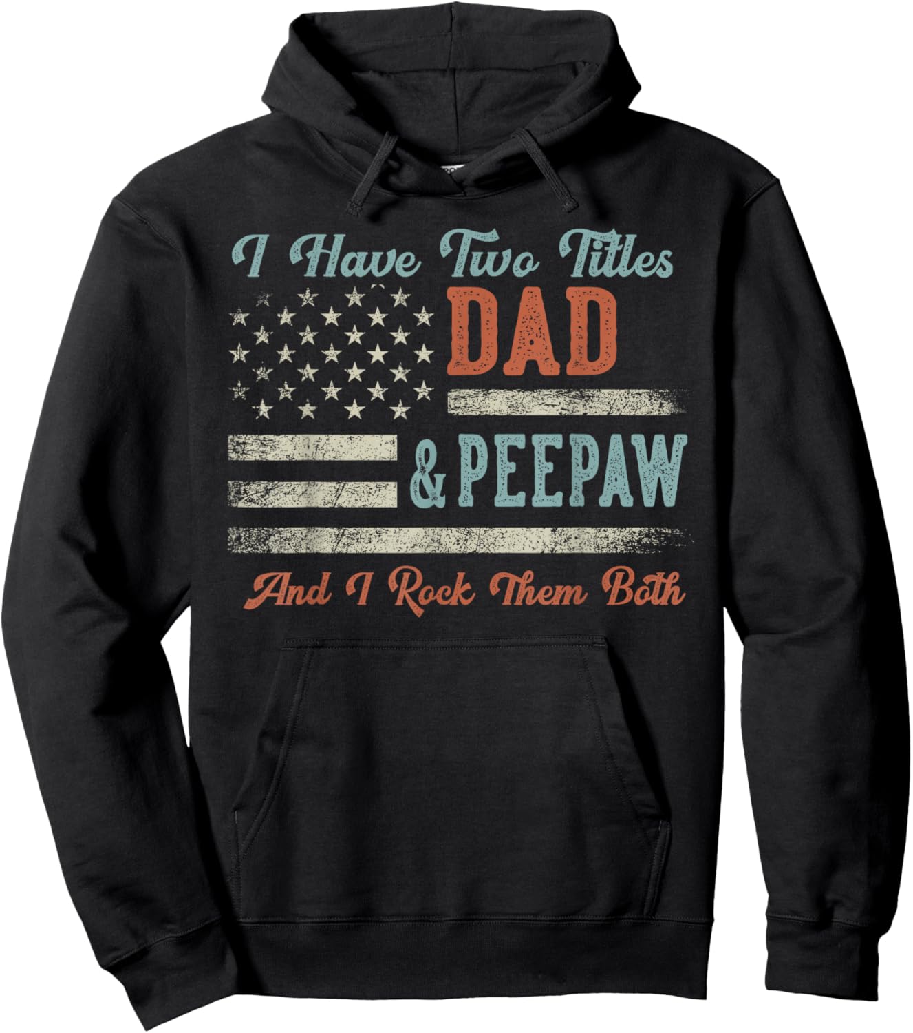 I Have Two Titles Dad & Peepaw I Rock Them Both - Peepaw Hoodie - Hoodie | Black