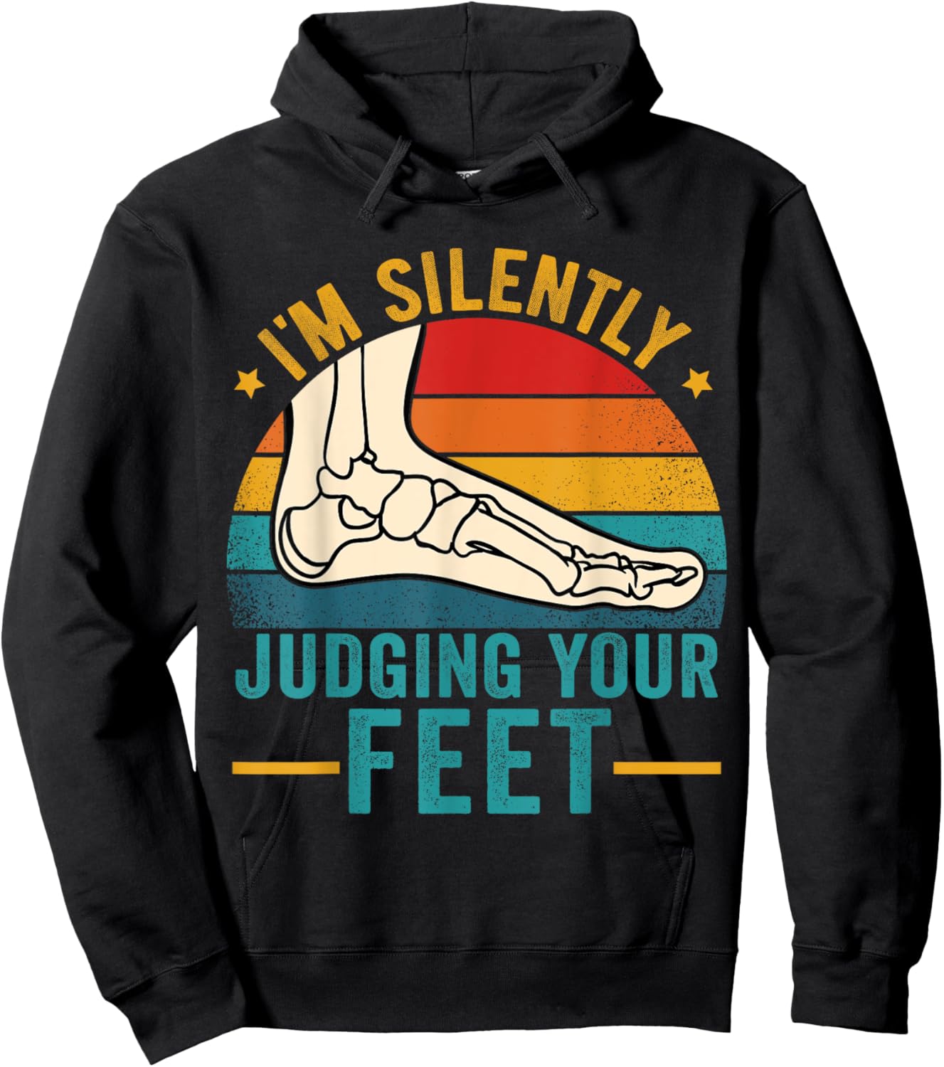 I'm Silently Judging Your Feet Funny Podiatrist Podiatry Hoodie - Hoodie | Black