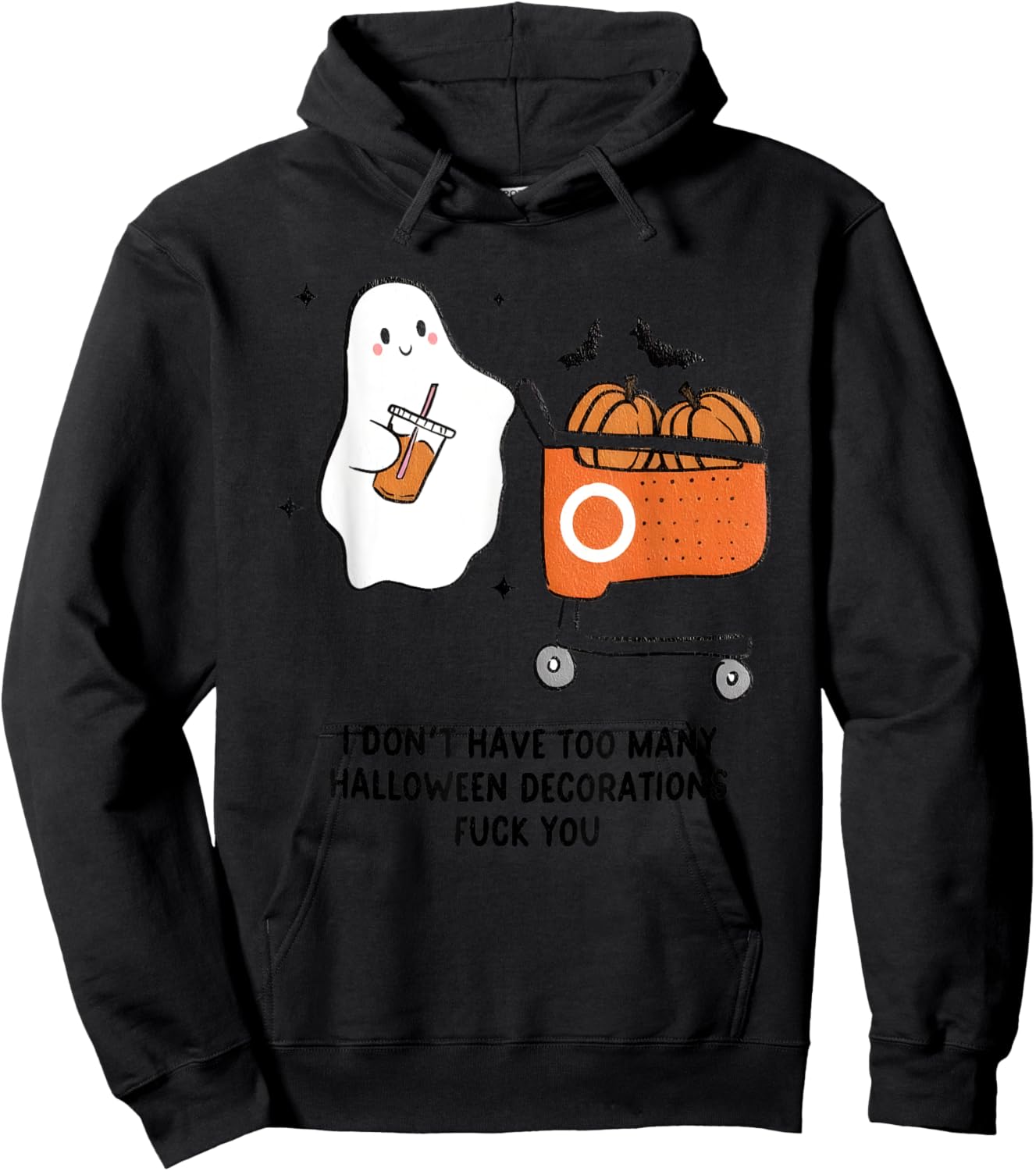 I Don't Have Too Many Halloween Decorations Fuck You Hoodie - Hoodie | Black