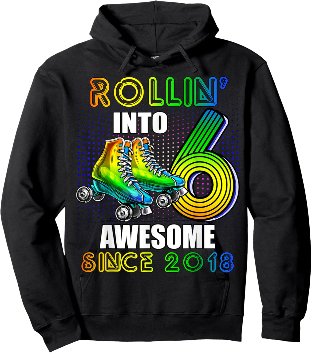 Roller Skating 6th Birthday Boys Rollin into 6 Awesome 2018 Hoodie - Hoodie | Black