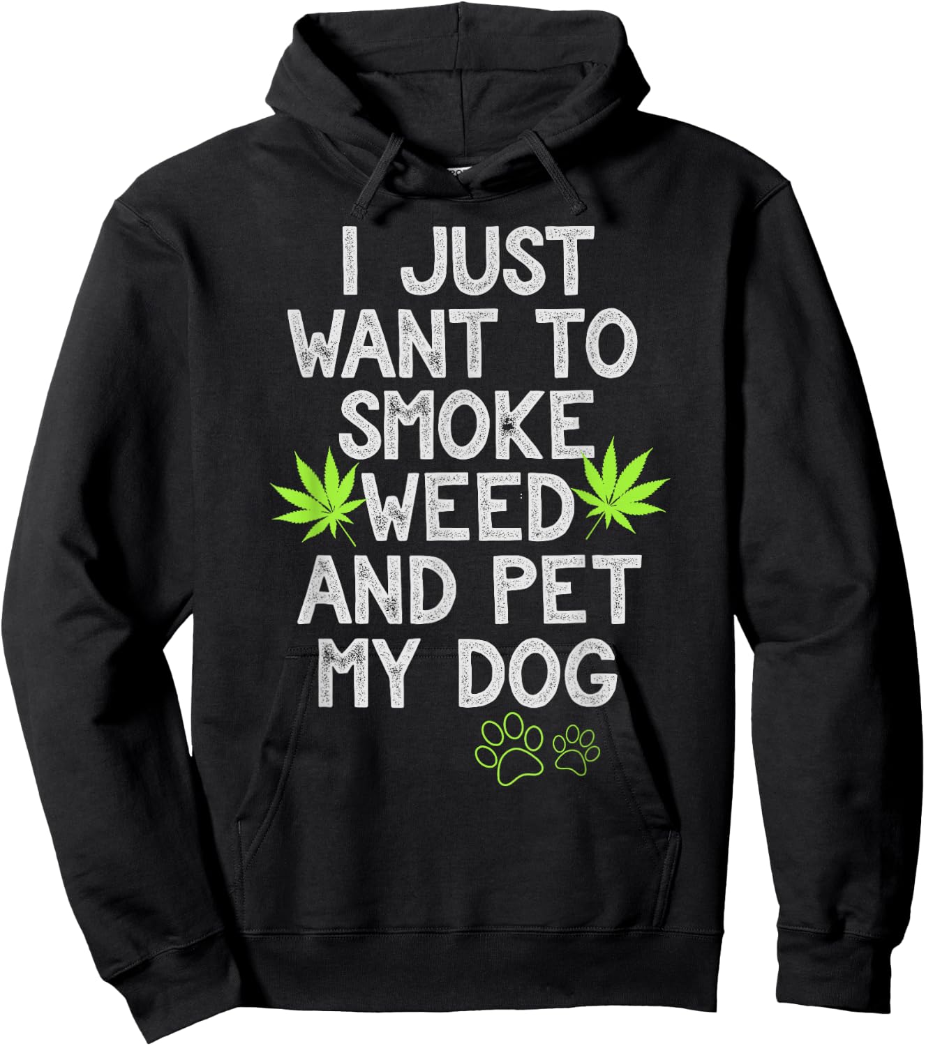 I Just Want To Smoke Weed And Pet My Dog Shirt Stoner Gifts Men Women Hoodie - Hoodie | Black