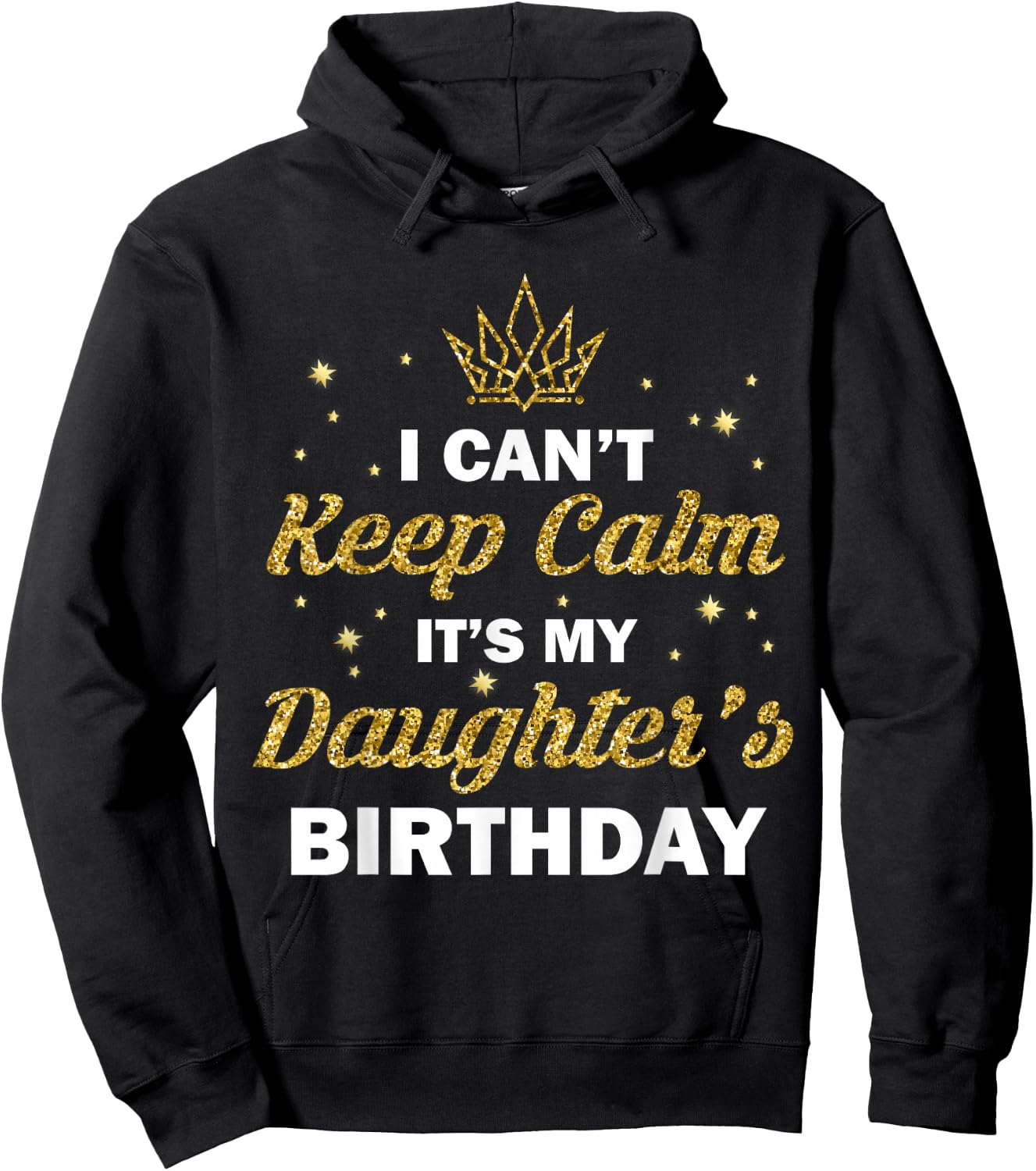 I Can't Keep Calm It's My Daughter's Birthday B-Day Girls Hoodie - Hoodie | Black