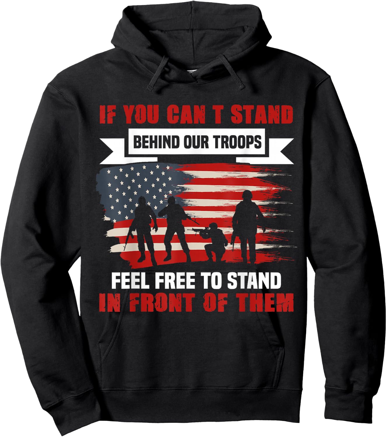 If You Can't Stand Behind Our Troops America Hoodie - Hoodie | Black