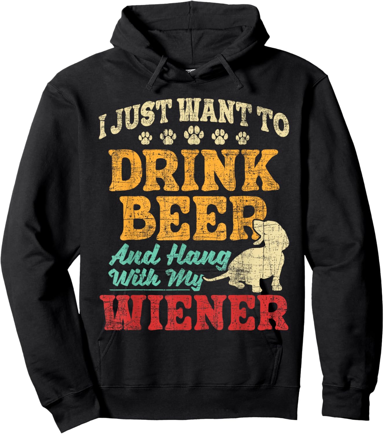 I Just Want To Drink Beer And Hang With Wiener - Dachshund Hoodie - Hoodie | Black