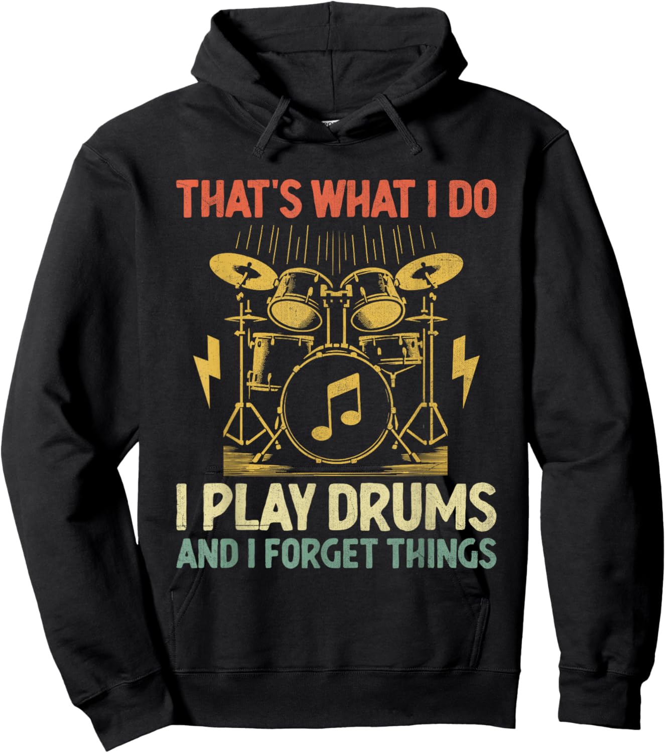 That's What I Do I Play Drums And I Forget Things Drummer Hoodie - Hoodie | Black