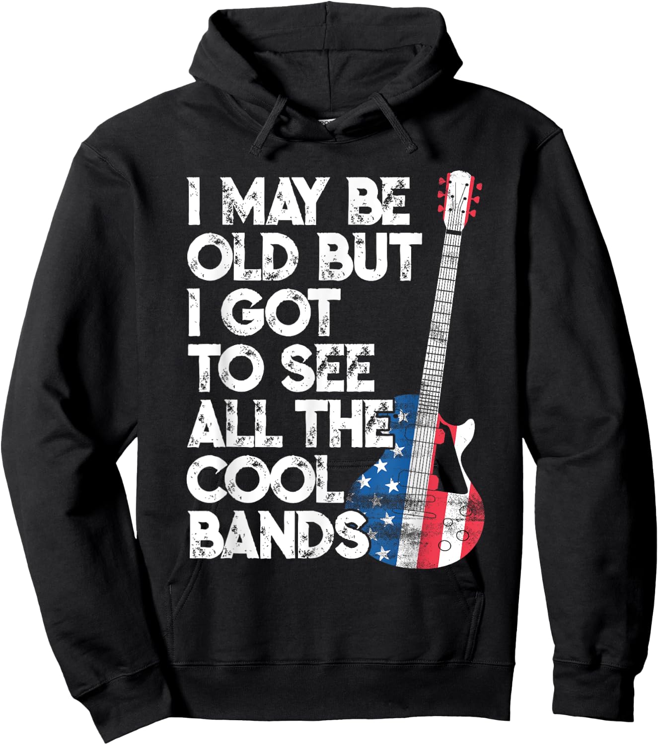 I May Be Old But I Got To See All The Cool Bands Hoodie - Hoodie | Black