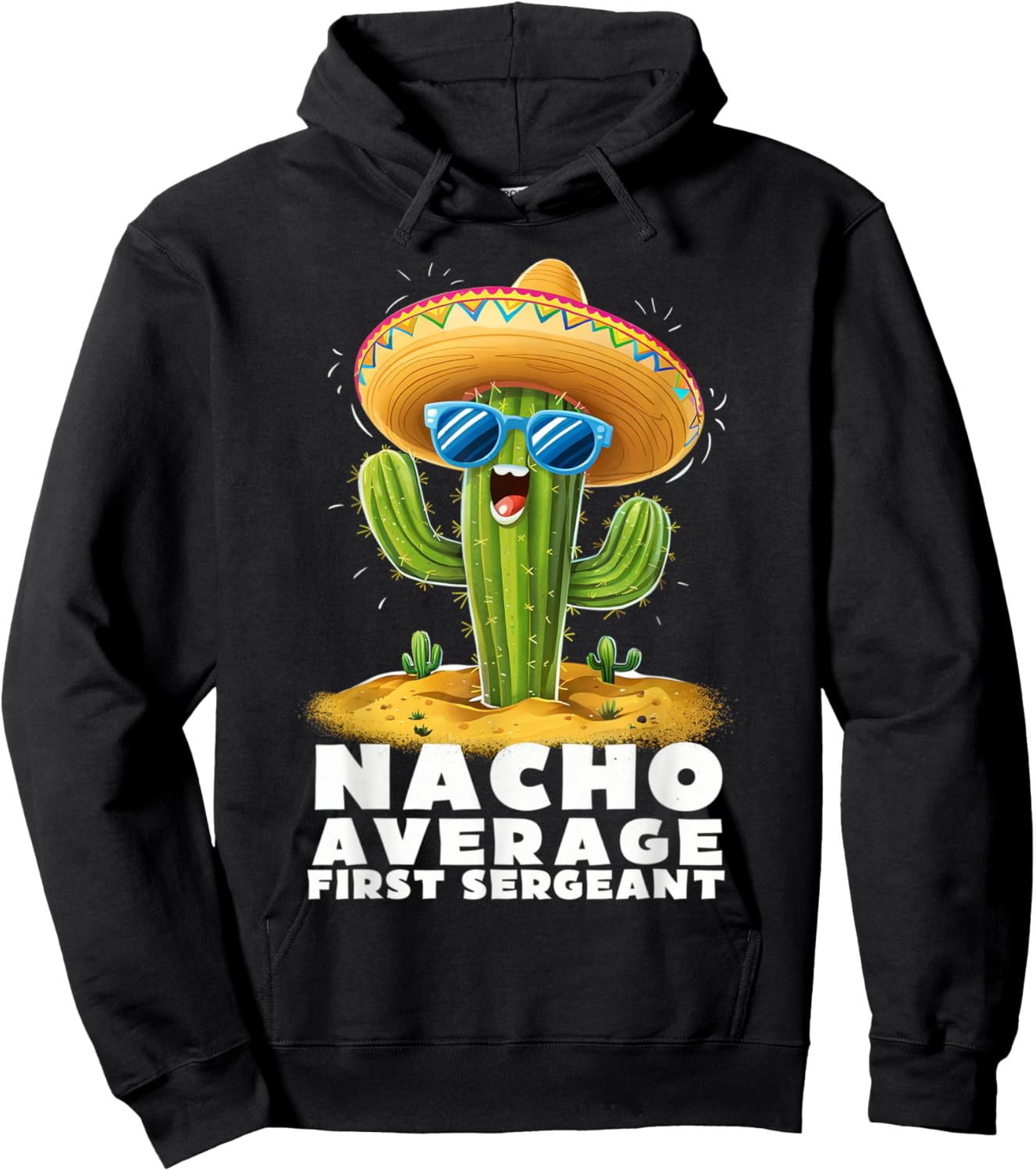 Funny Nacho Average First Sergeant Retirement Retired Hoodie - Hoodie | Black