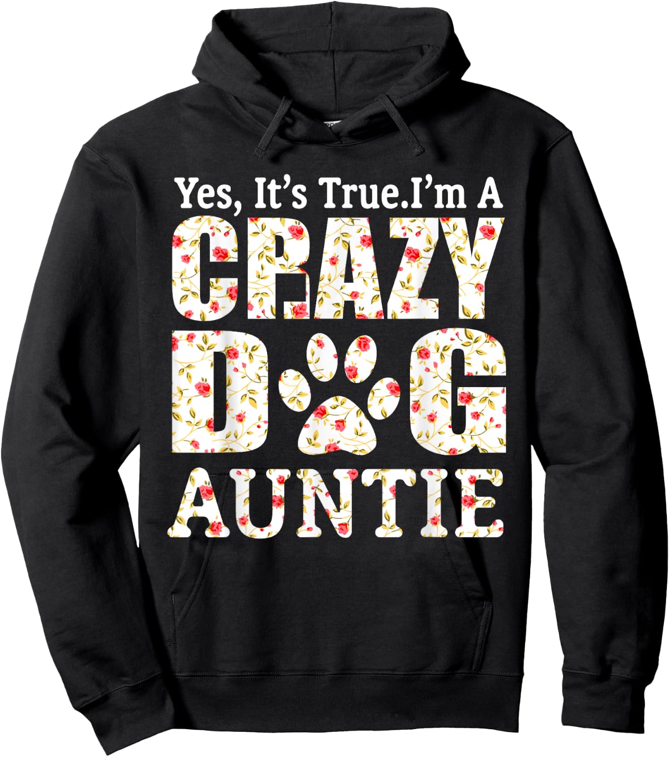 I'm A Crazy Dog Auntie Funny Dogs Aunt Gift Mothers Day Women Hoodie - Hoodie | Black