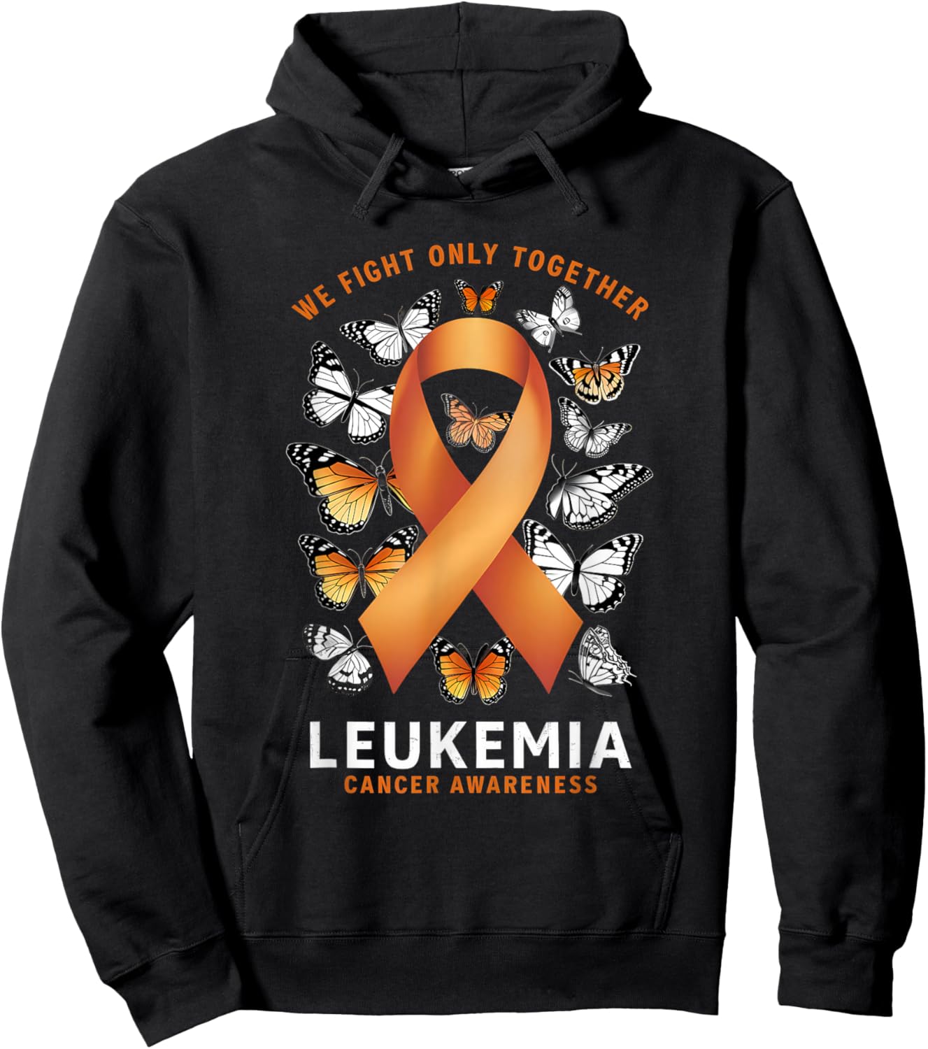Leukemia Awareness We Fight Only Together Orange Ribbon Hoodie - Hoodie | Black