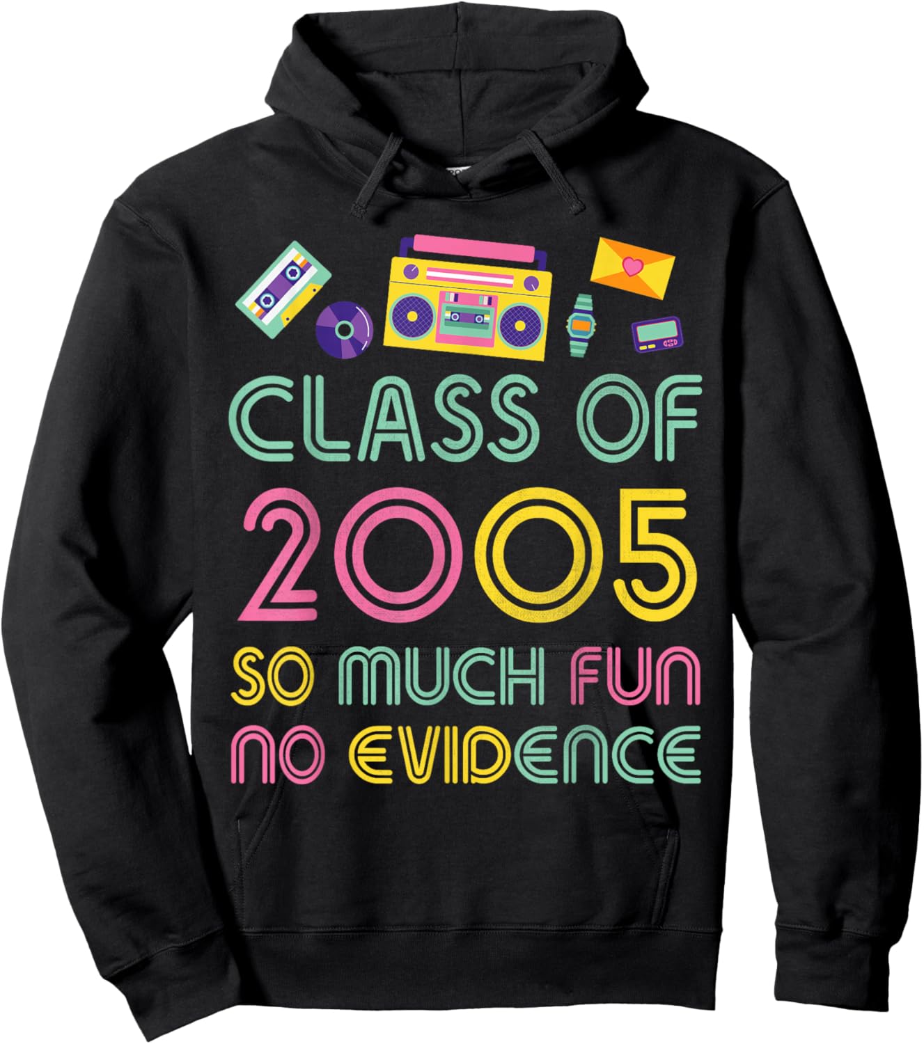 Happy Class Of 2005 So Much Fun No Evidence 19 Years Memory Hoodie - Hoodie | Black