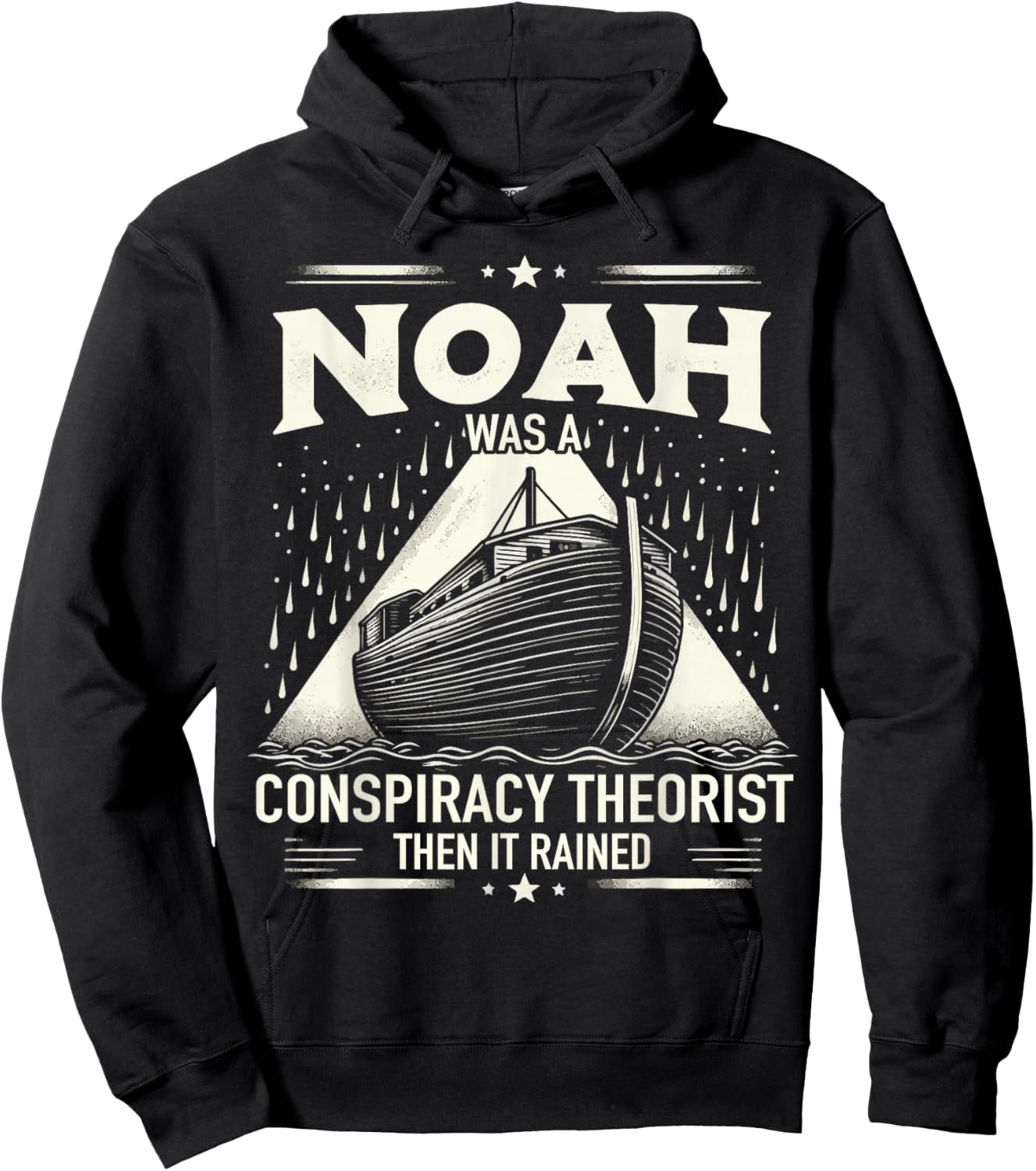 Noah Was A Conspiracy Theorist Then It Rained Hoodie - Hoodie | Black