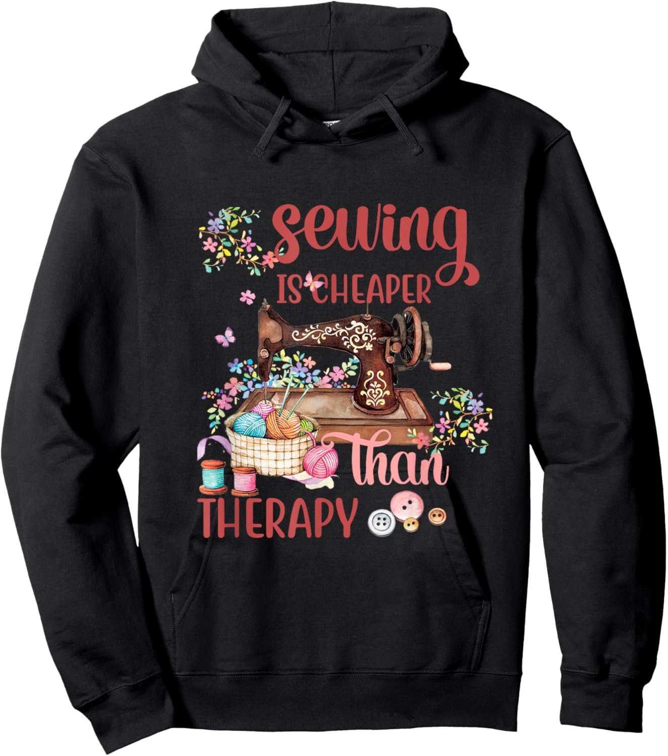 Sewing Is Cheaper Than A Therapy Funny Sewing Lover Sewer Hoodie - Hoodie | Black