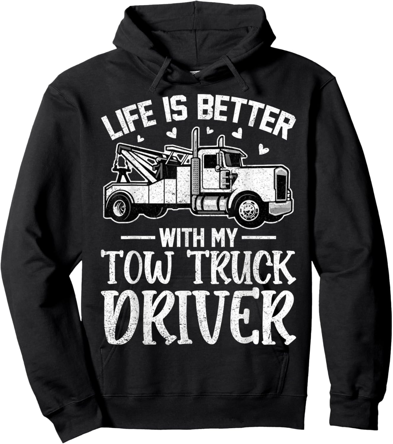Girlfriend Wife - Life Is Better with My Tow Truck Driver Hoodie - Hoodie | Black