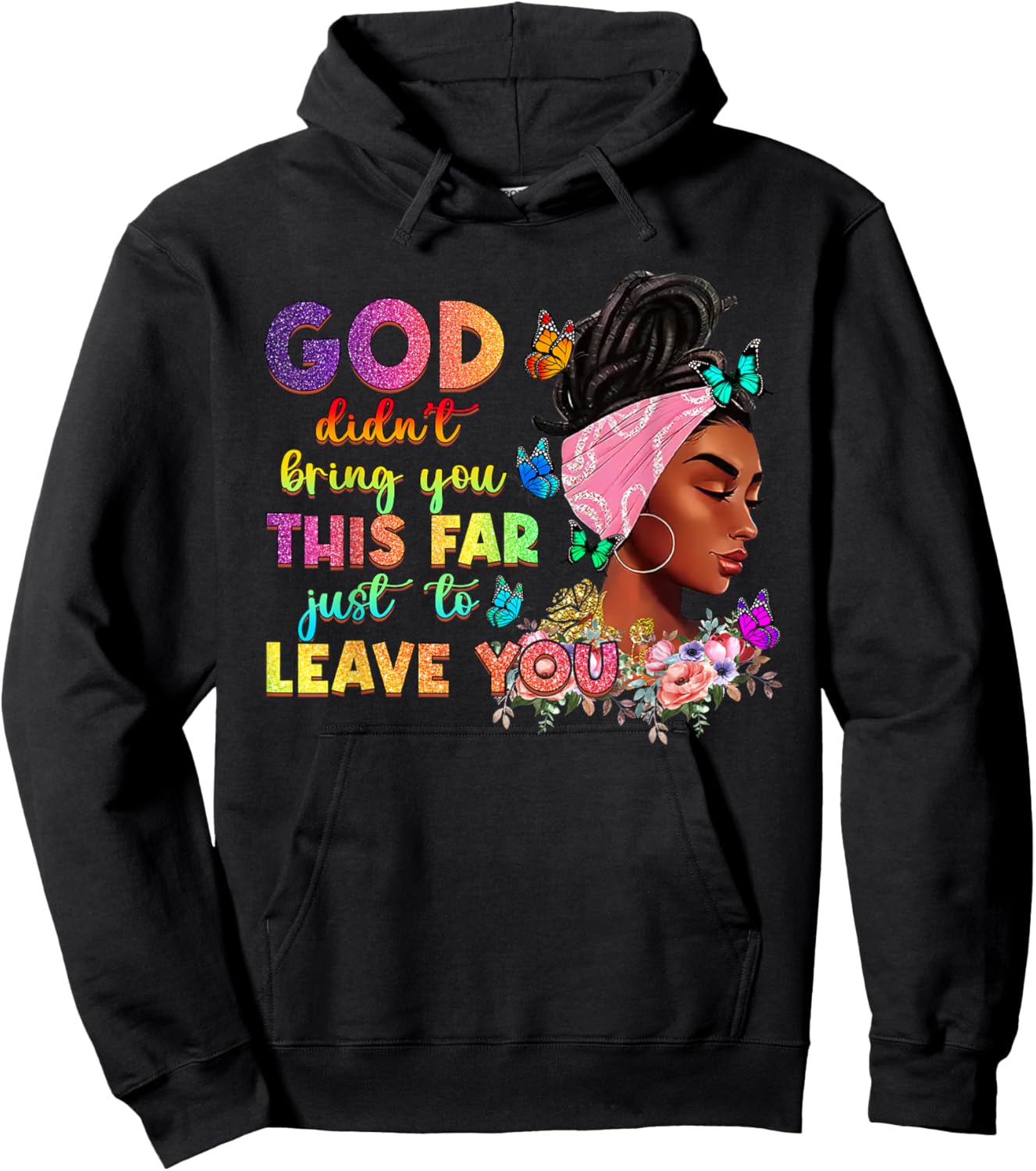God Didn't Bring You This Far To Leave You Afro Christian Hoodie - Hoodie | Black
