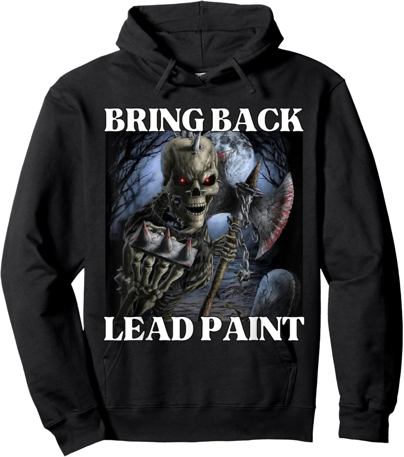 Bring Back Lead Paint Funny Cringe Hard Skeleton Meme Hoodie - Hoodie | Black