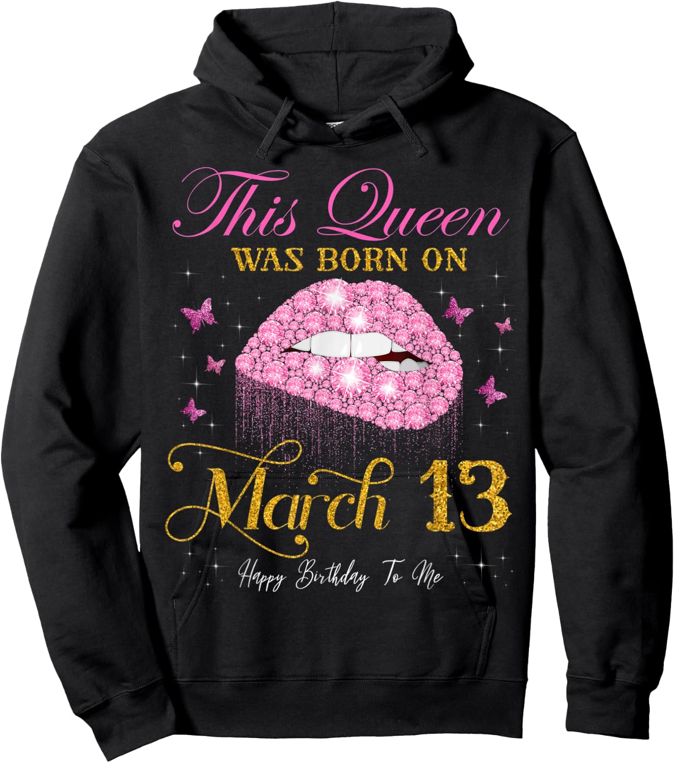 This Queen Was Born on March 13 Happy Birthday To Me Hoodie - Hoodie | Black