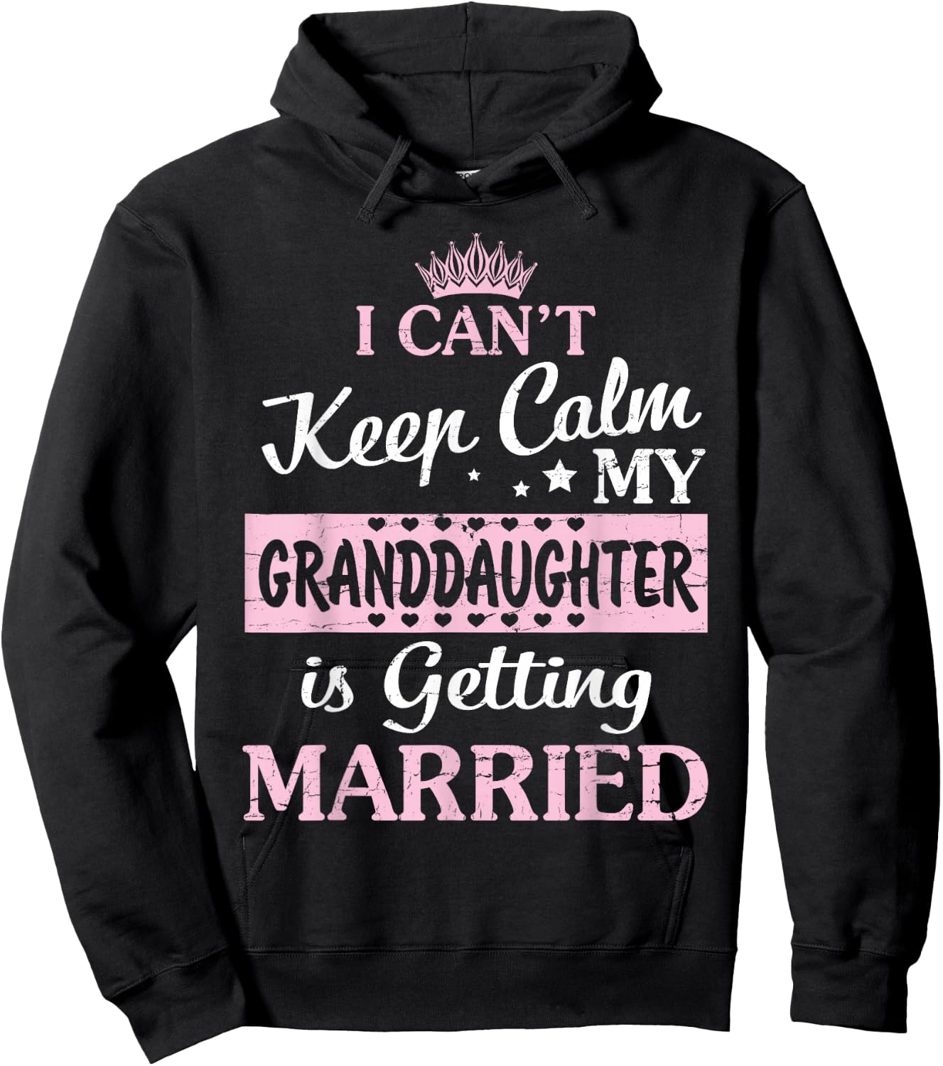 I Can't Keep Calm My Granddaughter Is Getting Married Hoodie - Hoodie | Black
