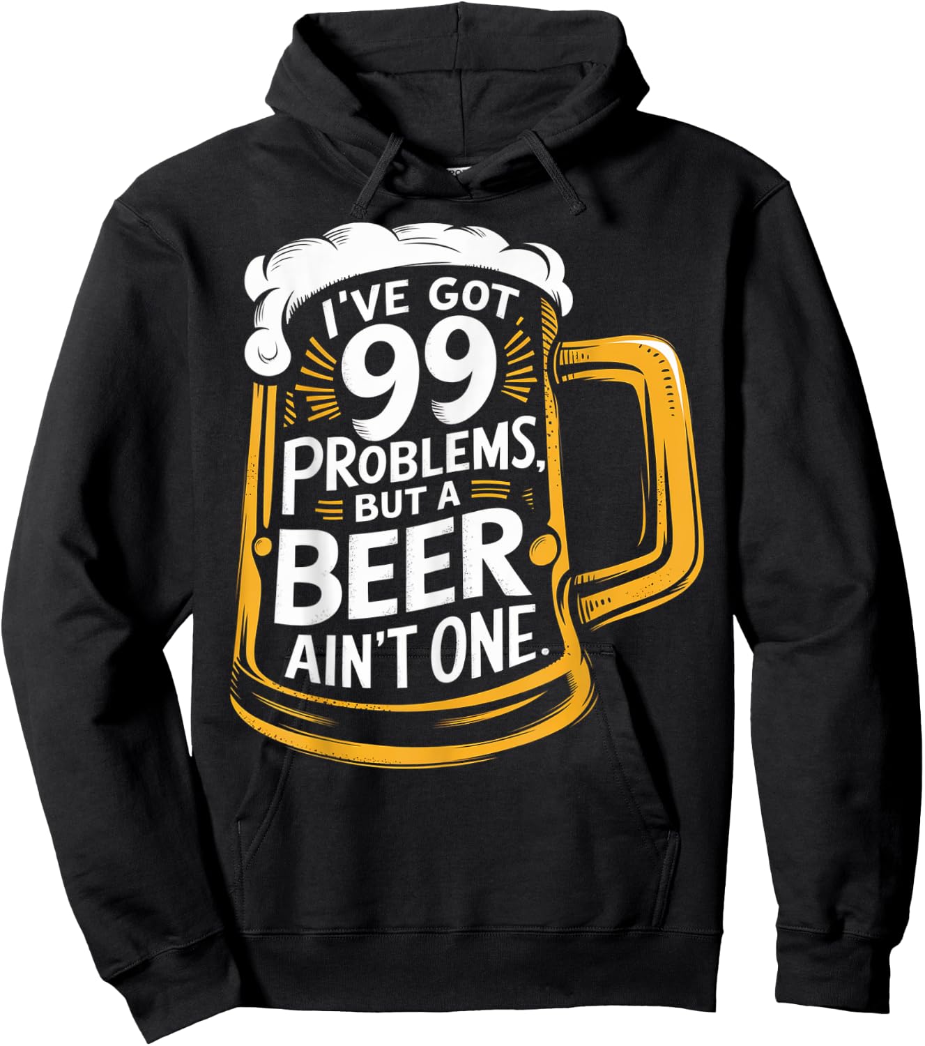 I’ve Got 99 Problems But A Beer Ain’t One Hoodie - Hoodie | Black