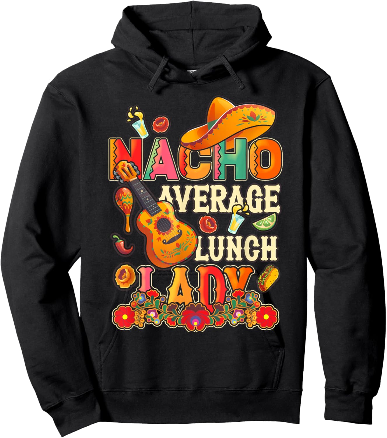 Nacho Average Lunch Lady Cinco De Mayo Fiesta Mexican Hoodie - Hoodie | Black