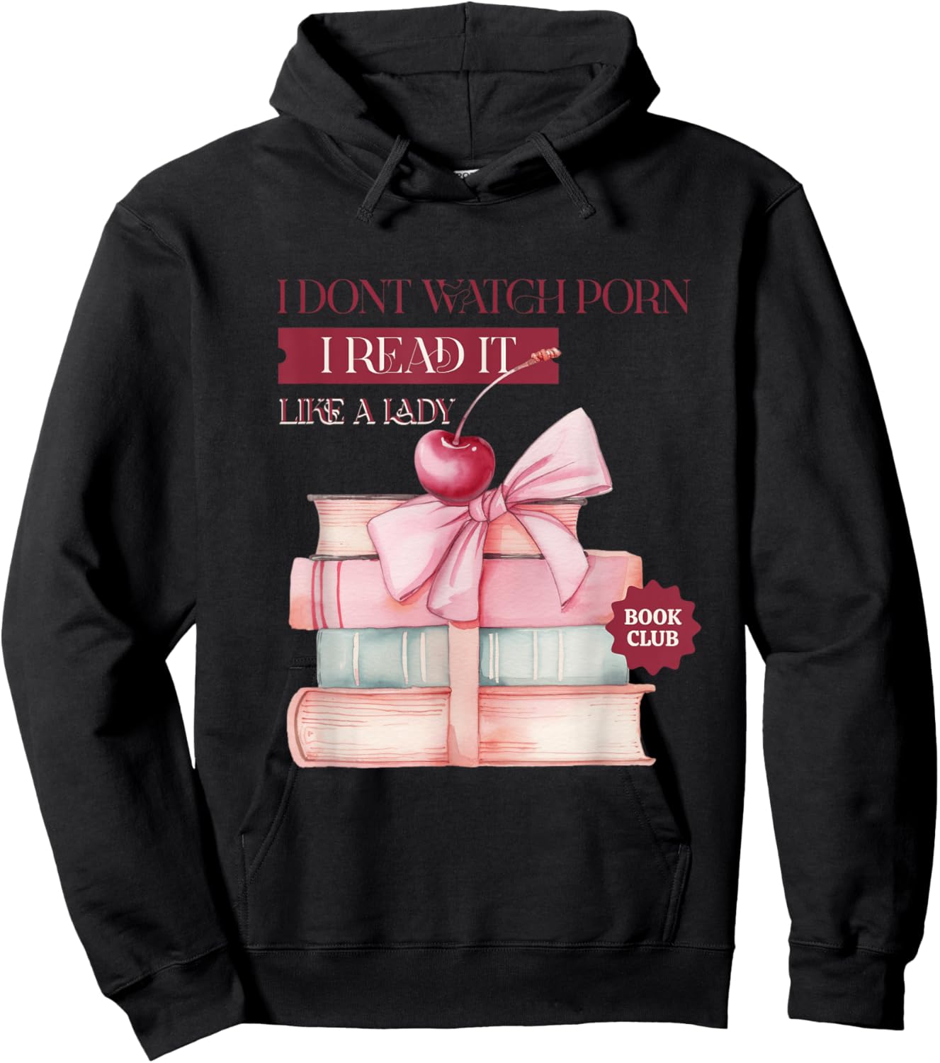 I don't watch porn, I read it, like a lady Hoodie - Hoodie | Black
