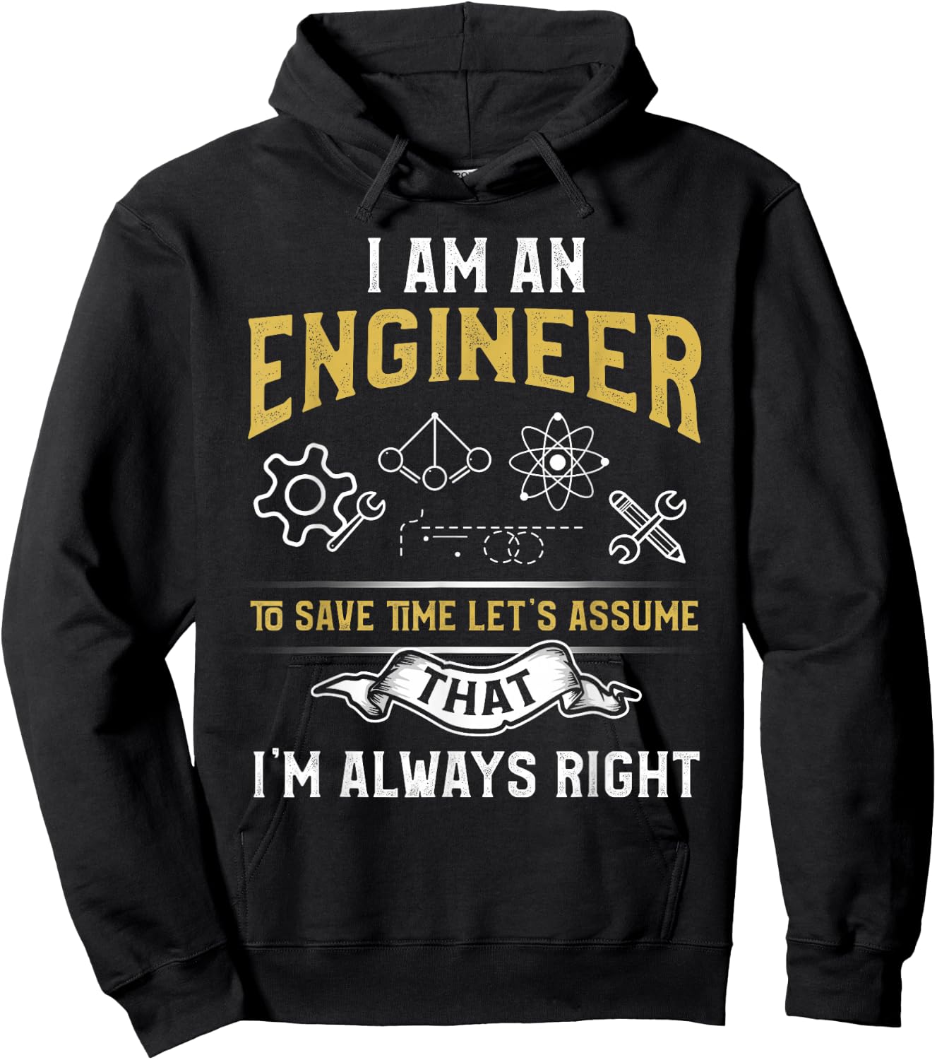 I'm An Engineer To Save Time Let's Assume I'm Always Right Hoodie - Hoodie | Black