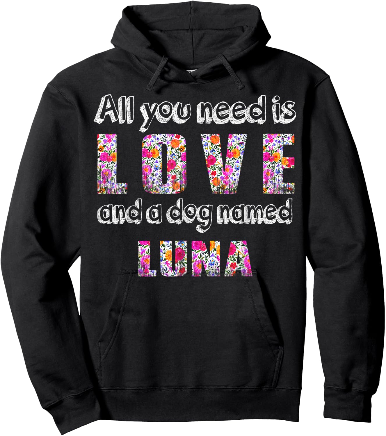 All you need is love and a dog named luna Vintage Floral Hoodie - Hoodie | Black