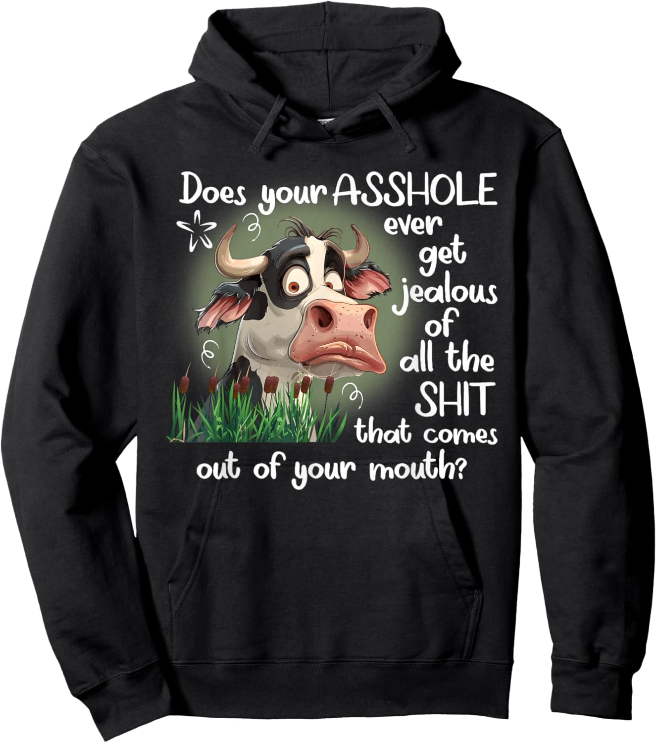Cow Does Your Asshole Get Jealous of All The Sht Hoodie - Hoodie | Black