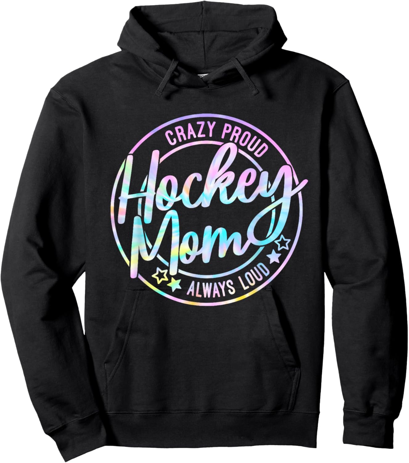 Hockey Mom Crazy Proud Ice Always Loud Tie Dye Mother's Day Hoodie - Hoodie | Black