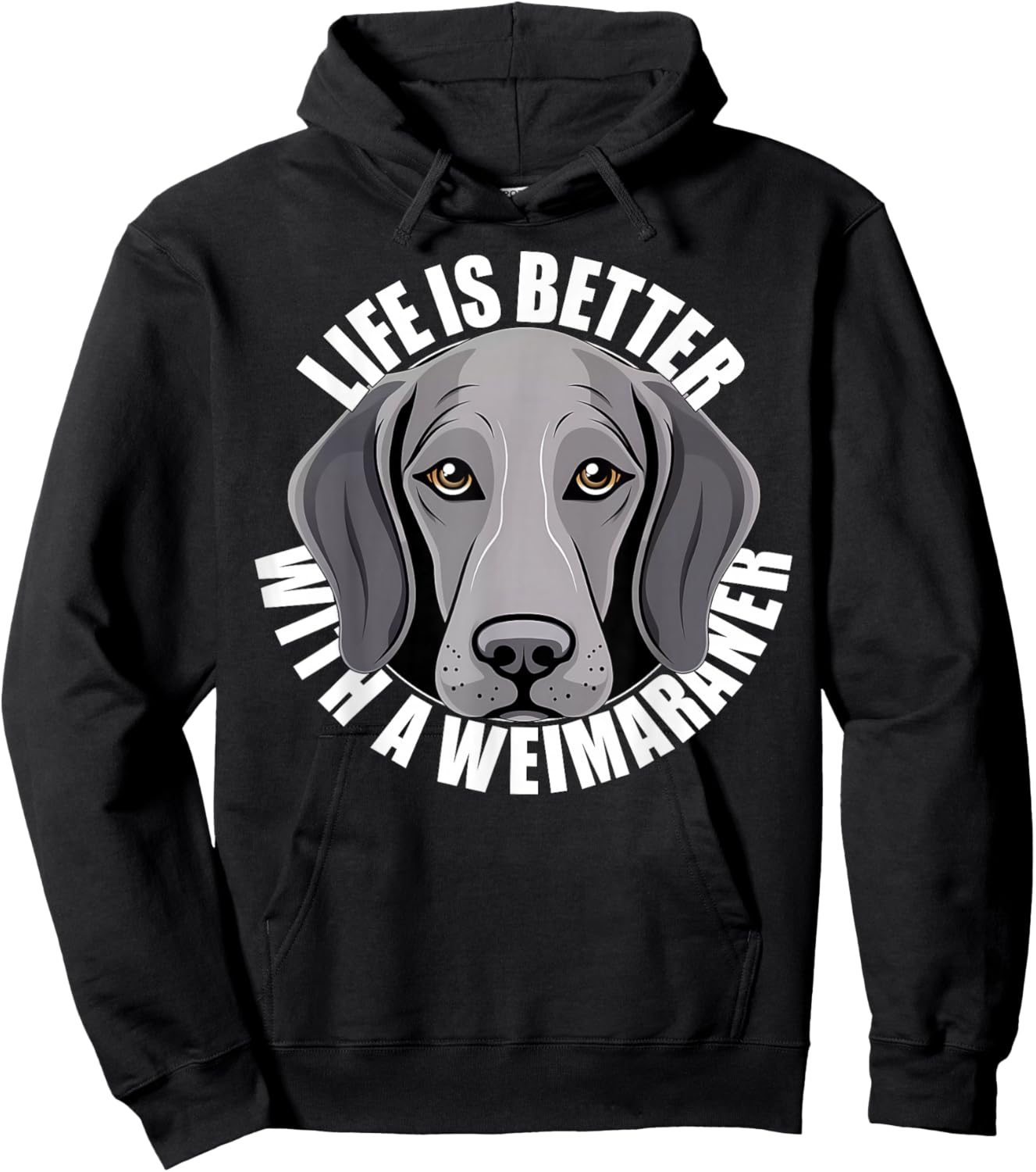 Weimaraner Lover Life is Better With a Weimaraner Dog Face Hoodie - Hoodie | Black