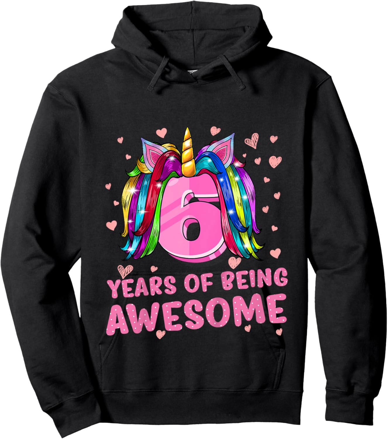 Unicorn Girl 6th Birthday 6 Years Of Being Awesome Hoodie - Hoodie | Black