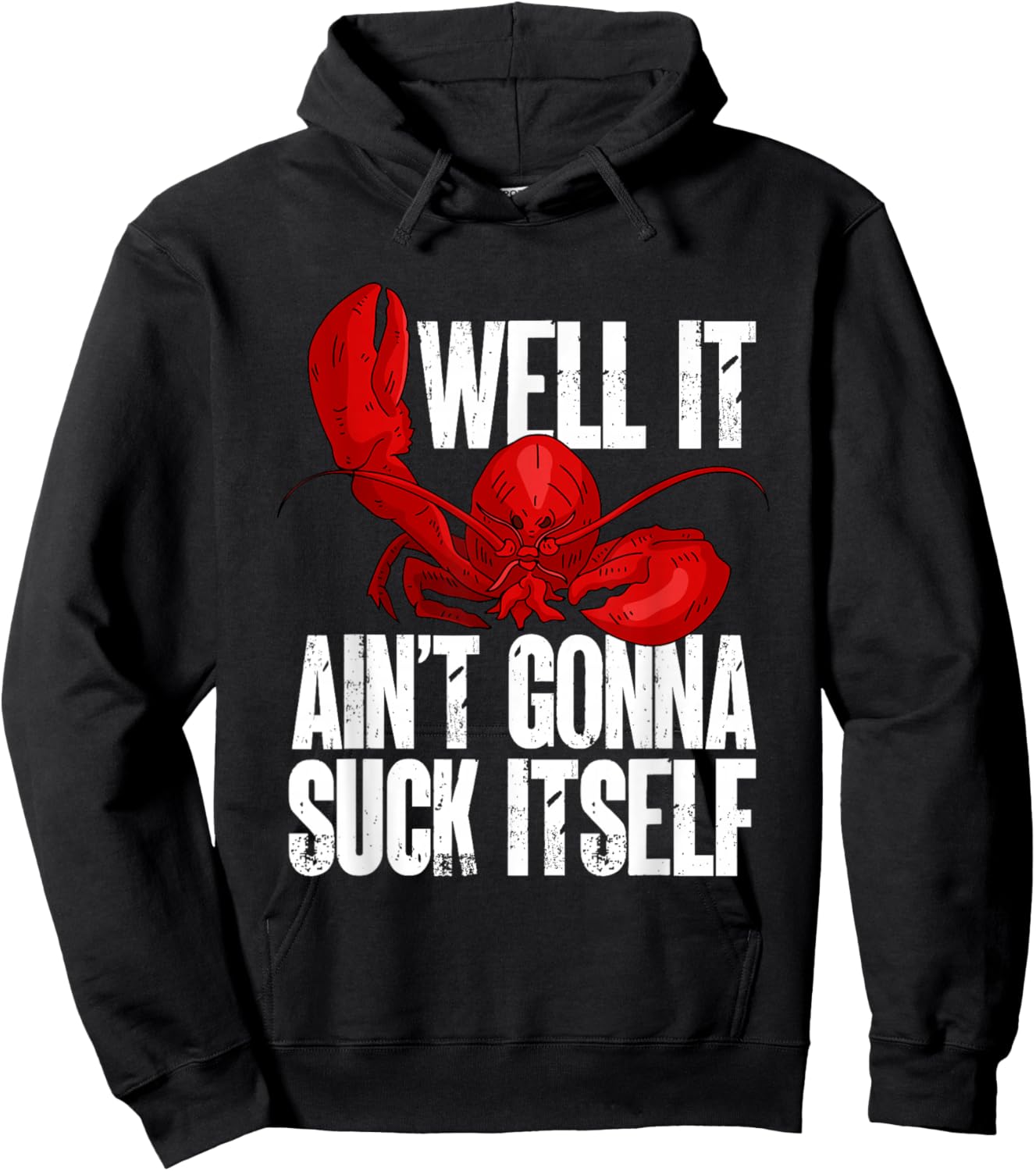 Well It Aint Gonna Suck Itself Lobster Seafood Lover Hoodie - Hoodie | Black