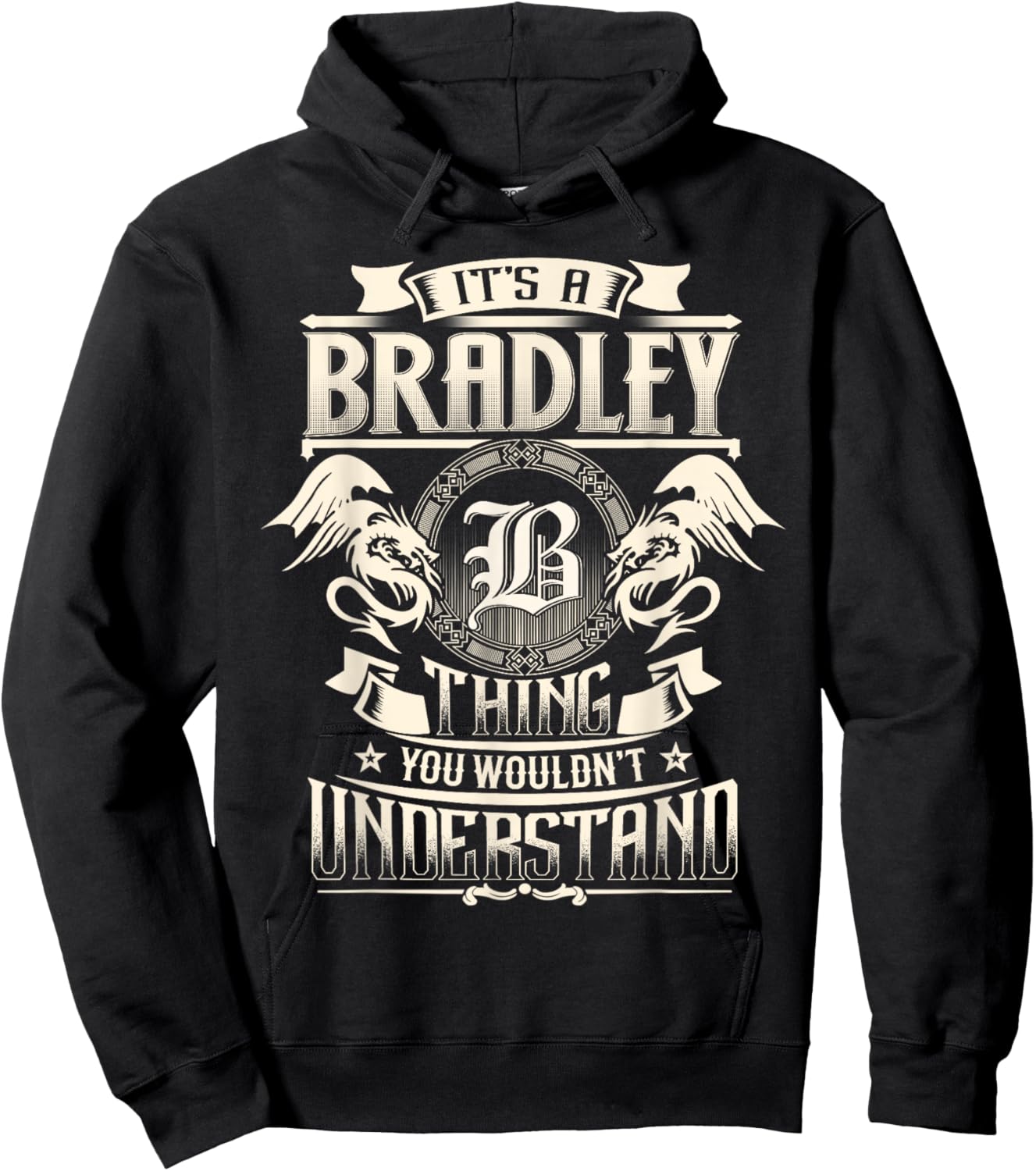 It's A BRADLEY Thing You Wouldn't Understand Family Name Hoodie - Hoodie | Black