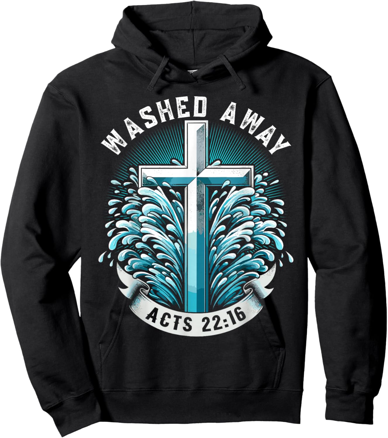 Baptism Washed Away Acts 22:16 Quote Baptized Water Cross Hoodie - Hoodie | Black