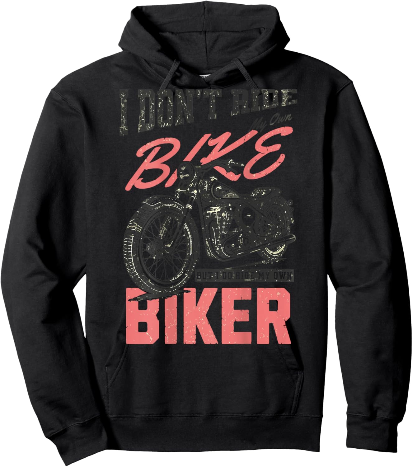 I Don't Ride My Own Bike But I Do Ride My Own Biker On Back Hoodie - Hoodie | Black