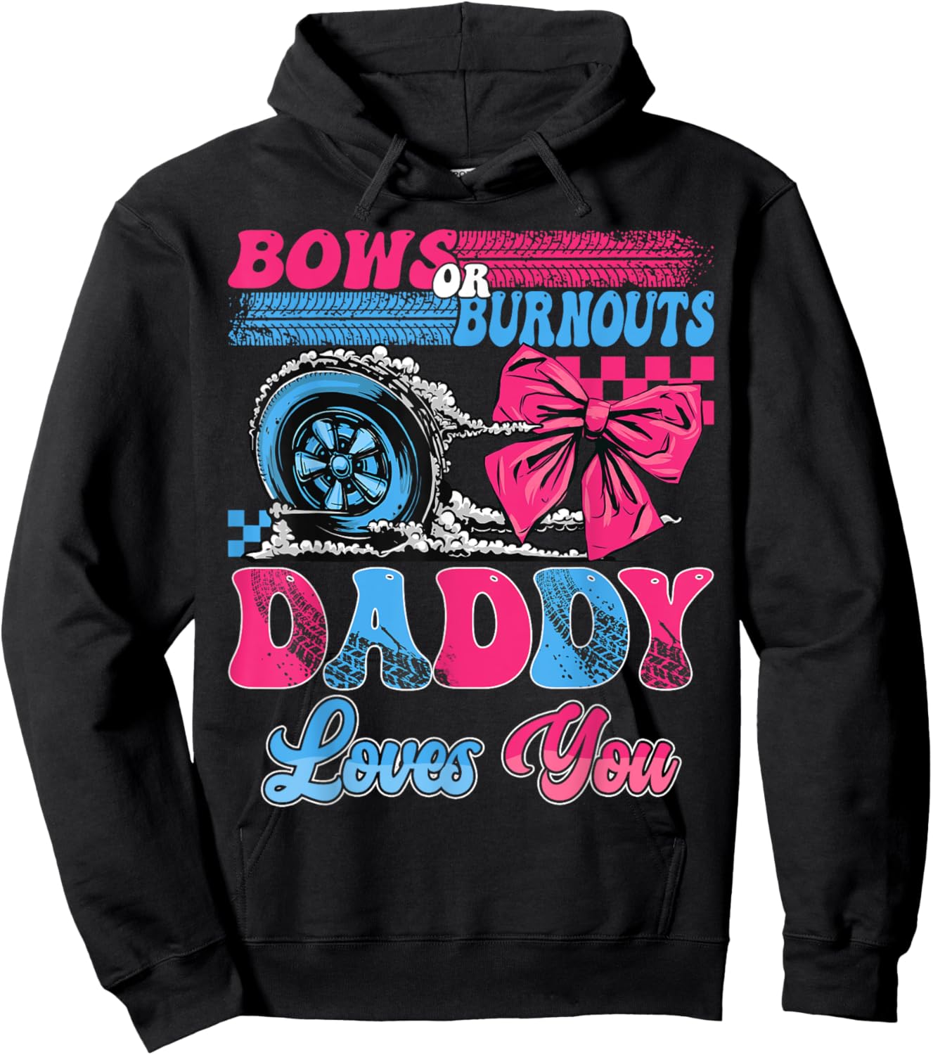 Burnouts or Bows Daddy Loves You Pink Blue Gender Reveal Hoodie - Hoodie | Black