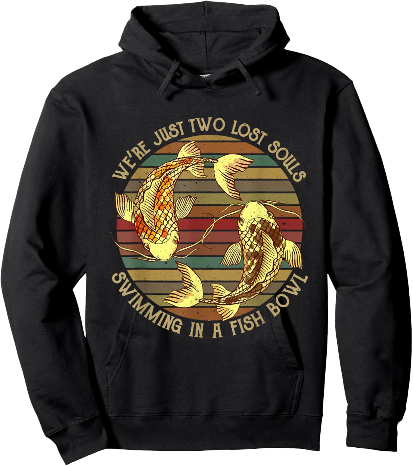 We're Just Two Lost Souls Swimming In A Fishbowl Design Hoodie - Hoodie | Black