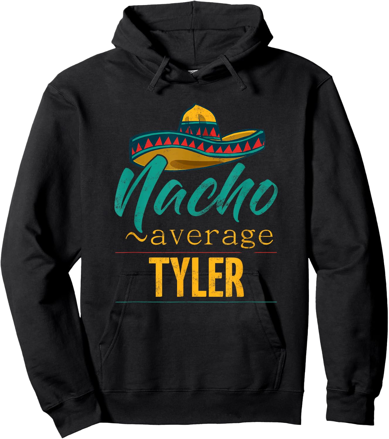 Nacho Average Tyler Gift Funny Cinco De Mayo Sombrero Hoodie - Hoodie | Black