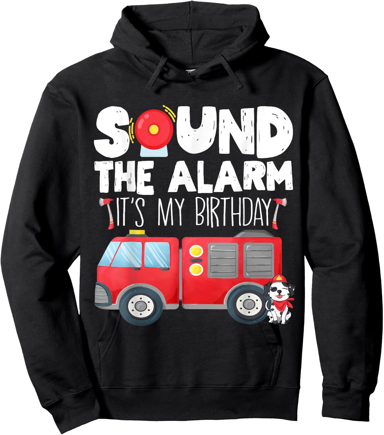 Sound the Alarm Its My Birthday Boy Birthday Firefighter Hoodie - Hoodie | Black